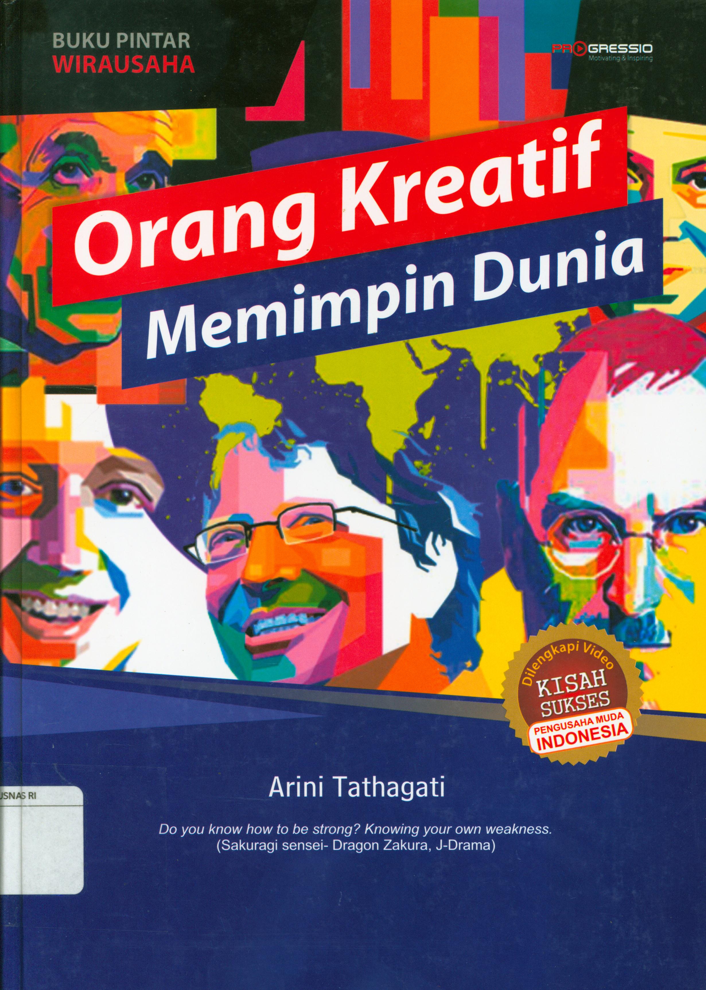 Cover Orang kreatif memimpin dunia / Arini Tathagati ; editor, Chika Ananda.
