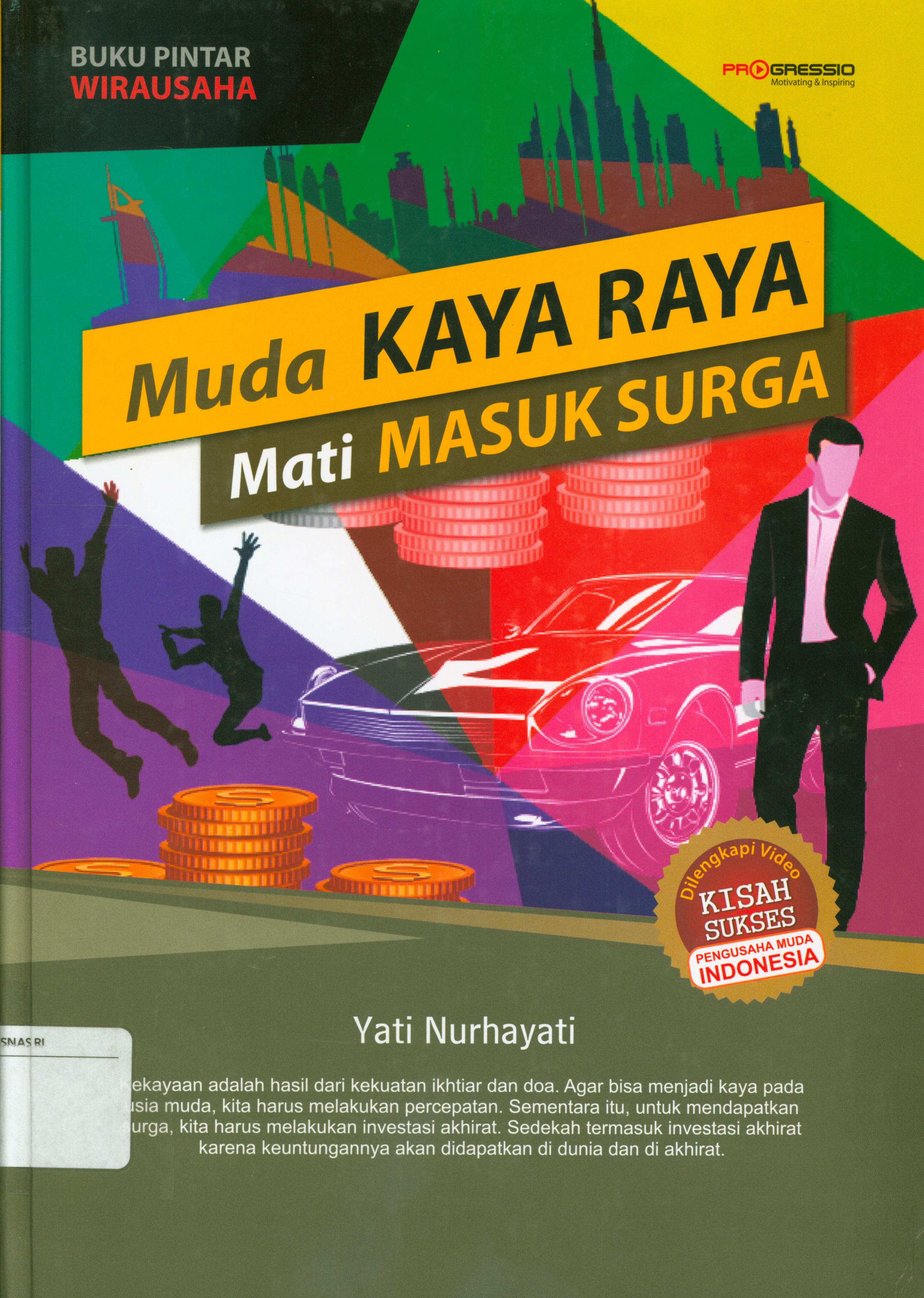 Cover Muda kaya raya mati masuk surga / Yati Nurhayati ; editor, Chika Ananda.