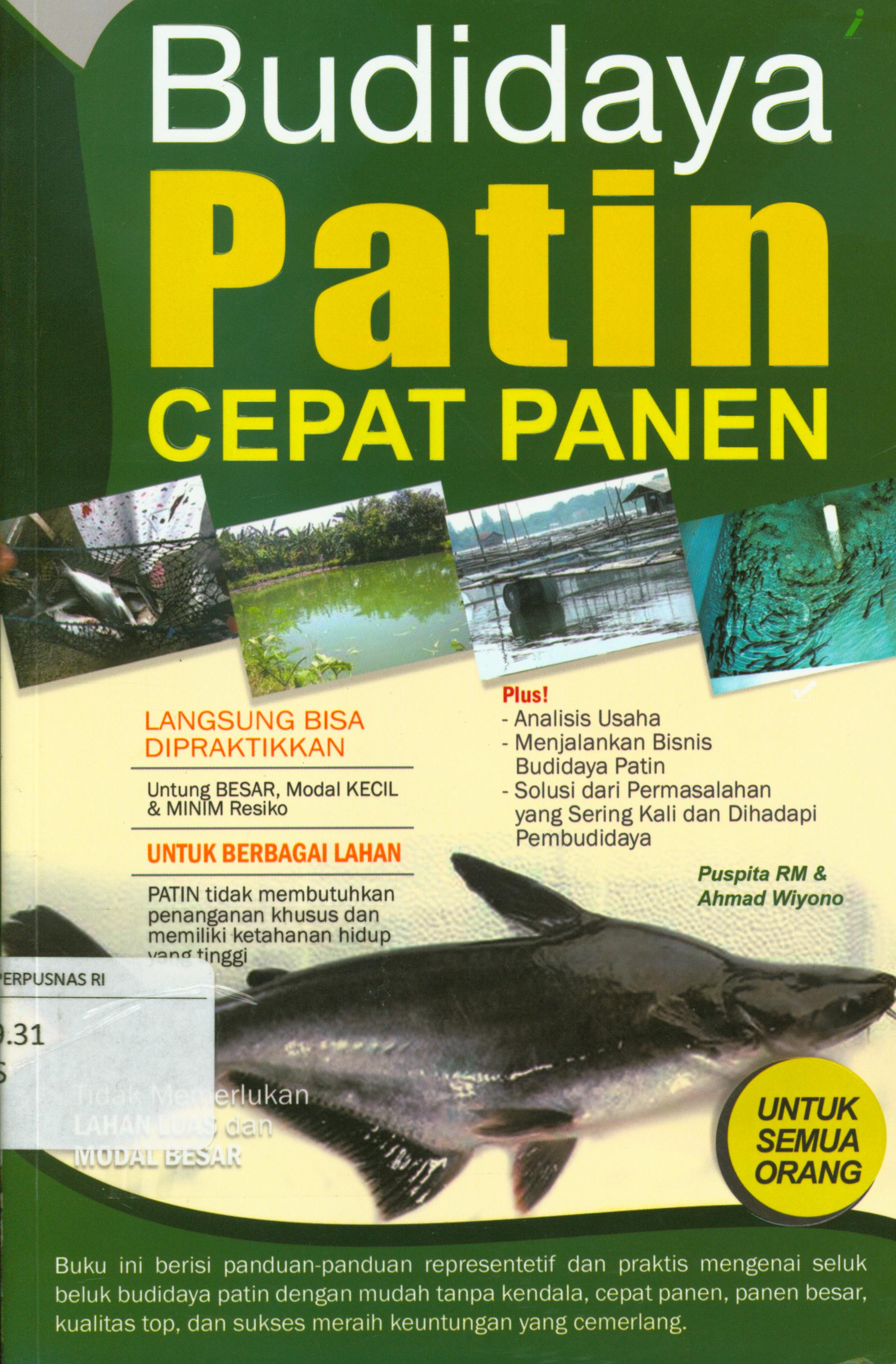 Cover Budidaya patin cepat panen / Puspita RM dan Ahmad Wiyono ; editor, Noermala.