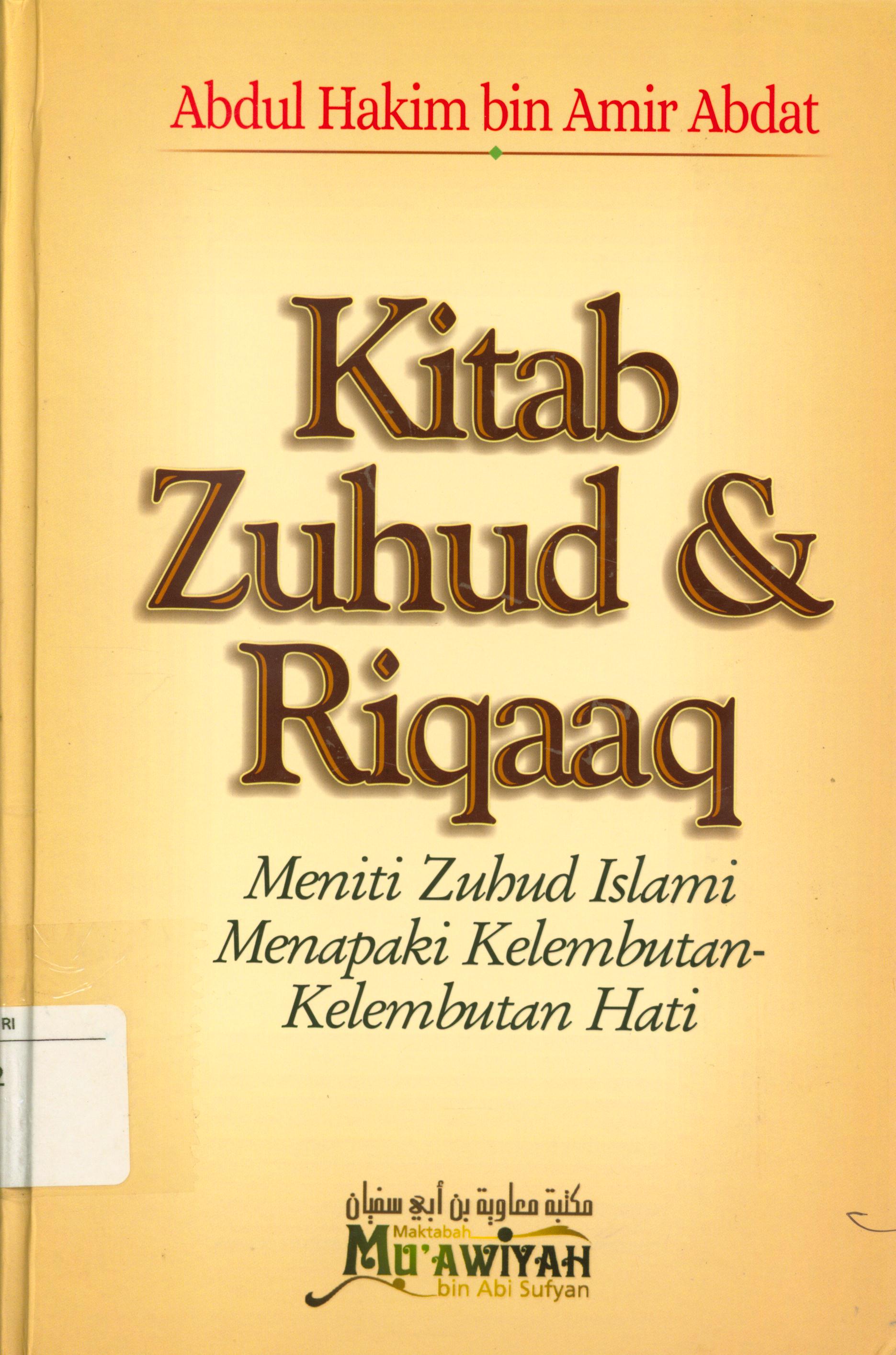 Cover Meniti Zuhud Islami menapaki kelembutan-kelembutan hati :  Kitab Zuhud dan Riqaaq / Abu Unaisah Abdul Hakim Bin Amir Abdat