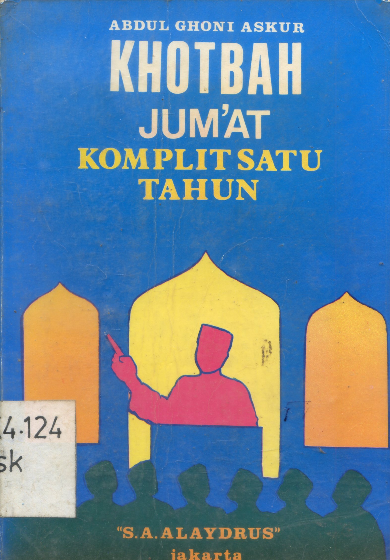 Cover Khotbah Jum'at Komplit Satu Tahun / Abdul Ghono Askur