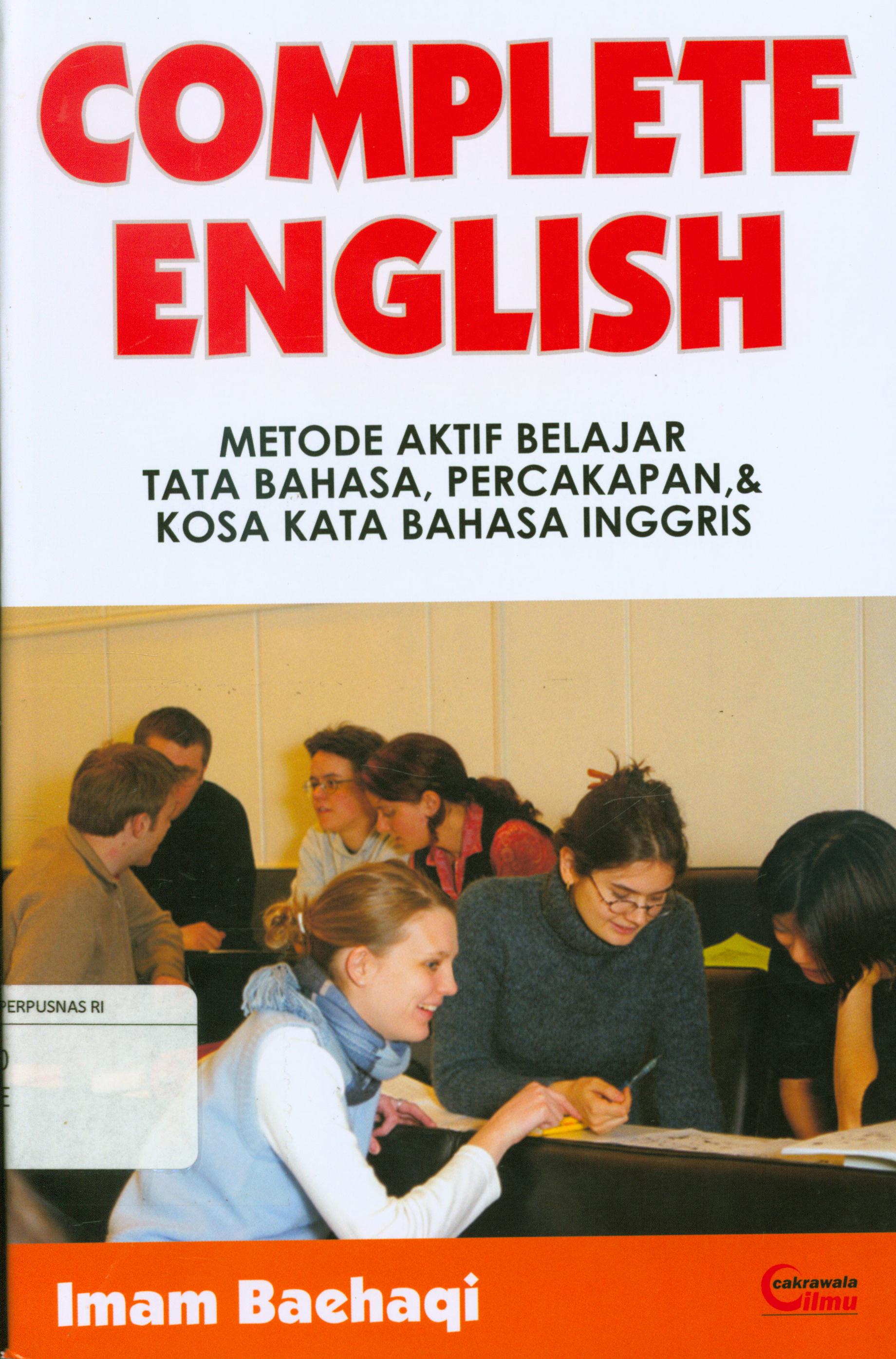 Cover Complete english : metode aktif belajar tata bahasa, percakapan dan kosa kata bahasa inggris / Imam Baehaqi