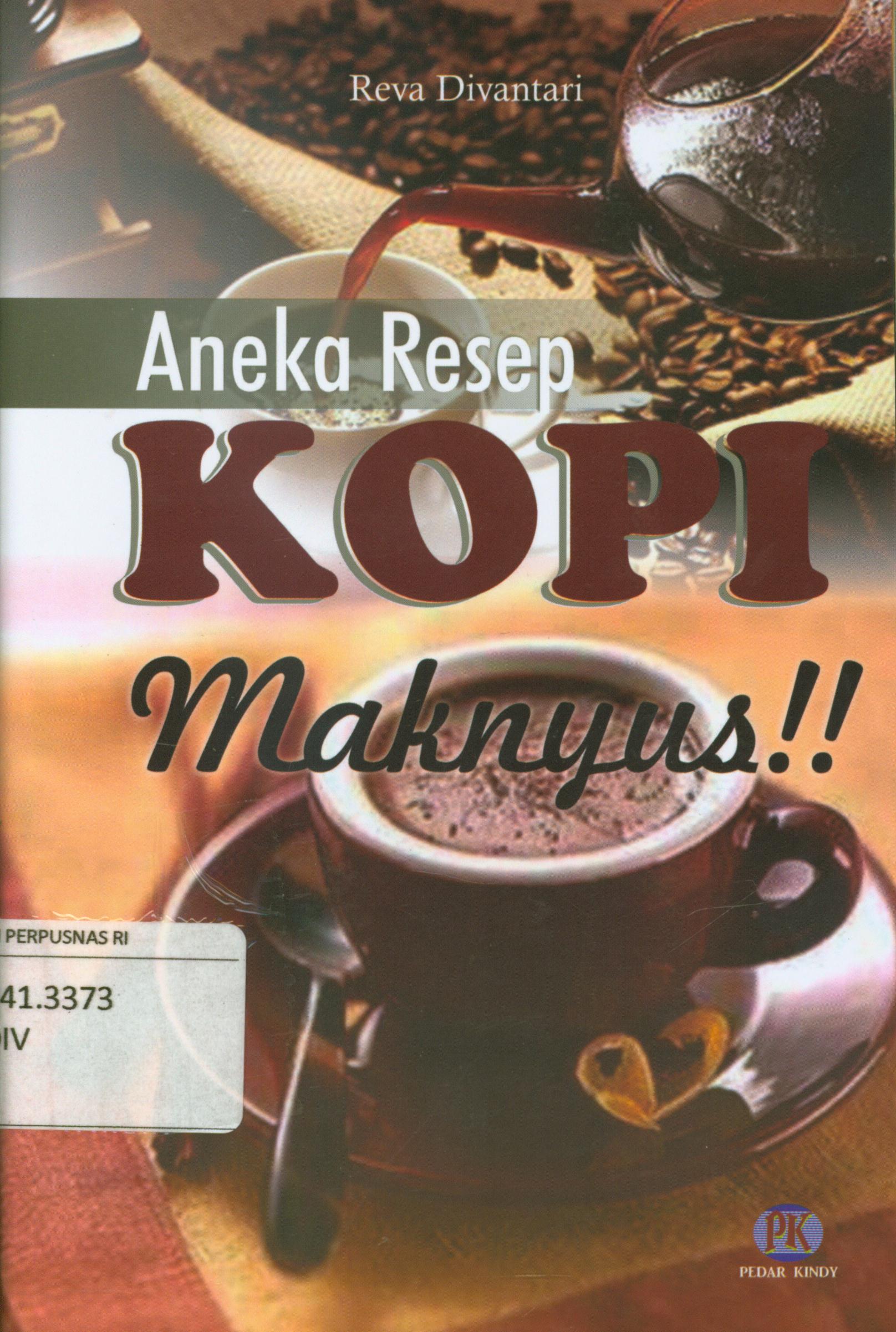 Cover Aneka resep kopi maknyus / Reva Divantary ; editor, Intan Dewi Nuraini.