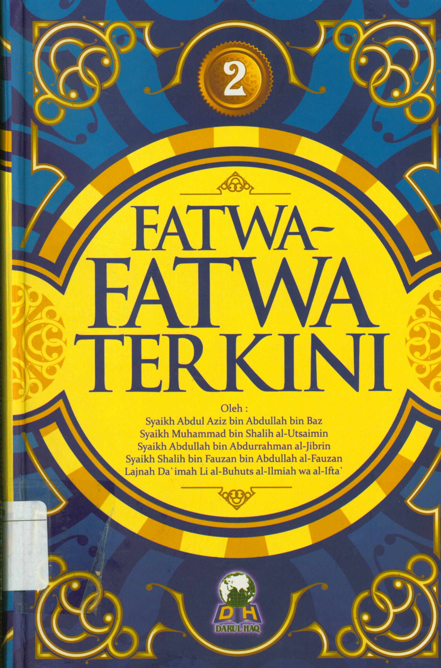 Cover Fatwa-fatwa terkini 2 / Khalid al-Juraisi ; penerjemah, Musthofa Aini, Hanif Yahya, Amir Hamzah