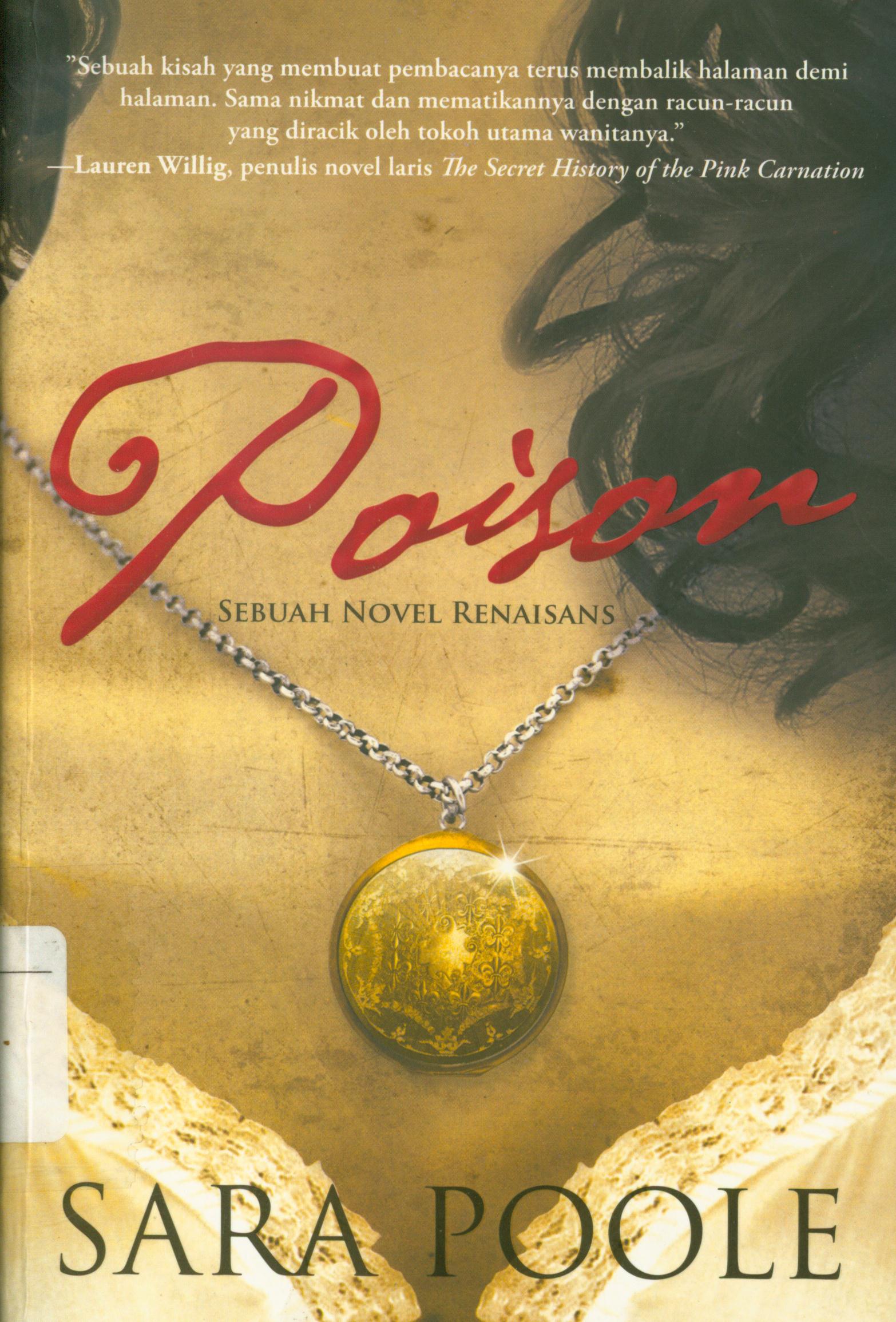 Cover Poison : A Novel of the renaissance / Sara Poole ; penerjemah, Dina Begum ; editor, A. Mellyora