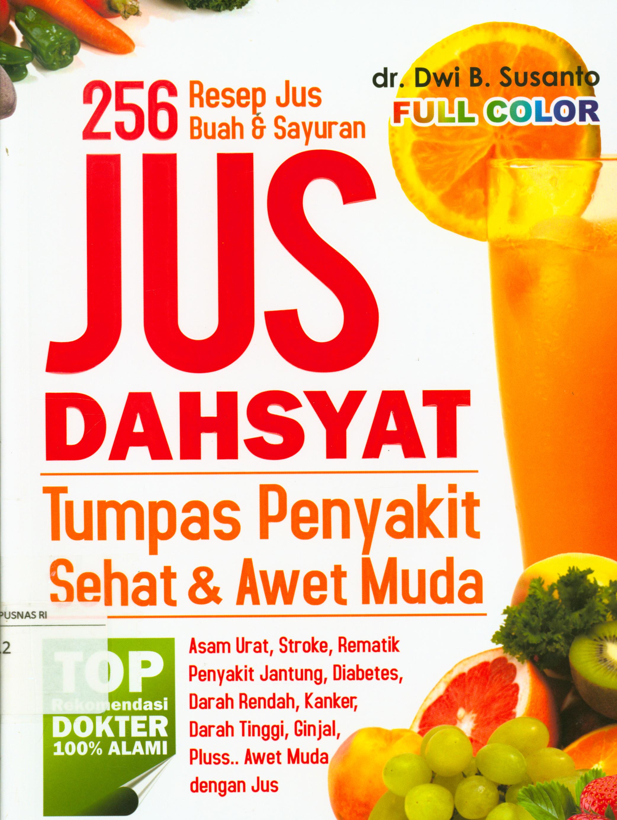 Cover Jus dahsyatnya tumpas penyakit, sehat, dan awet muda / Nisya Rifiani, Hartanti Sulihandari, Qari'ah Hamid.