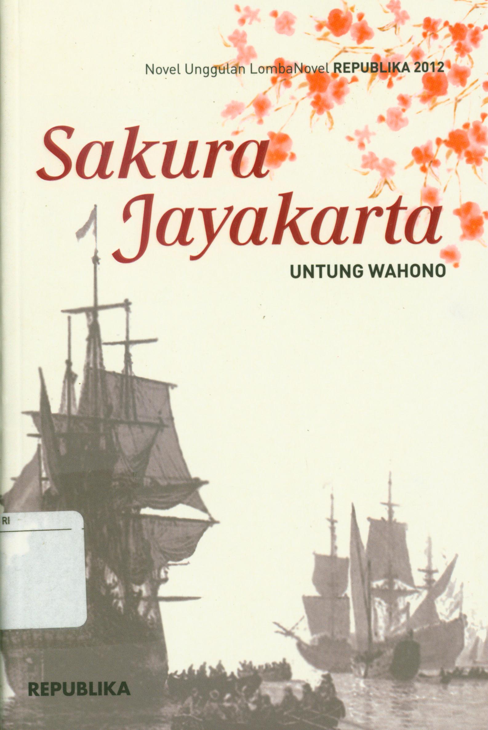 Cover Sakura jayakarta / Untung Wahono ; editor, Wulan Tunjung Palupi
