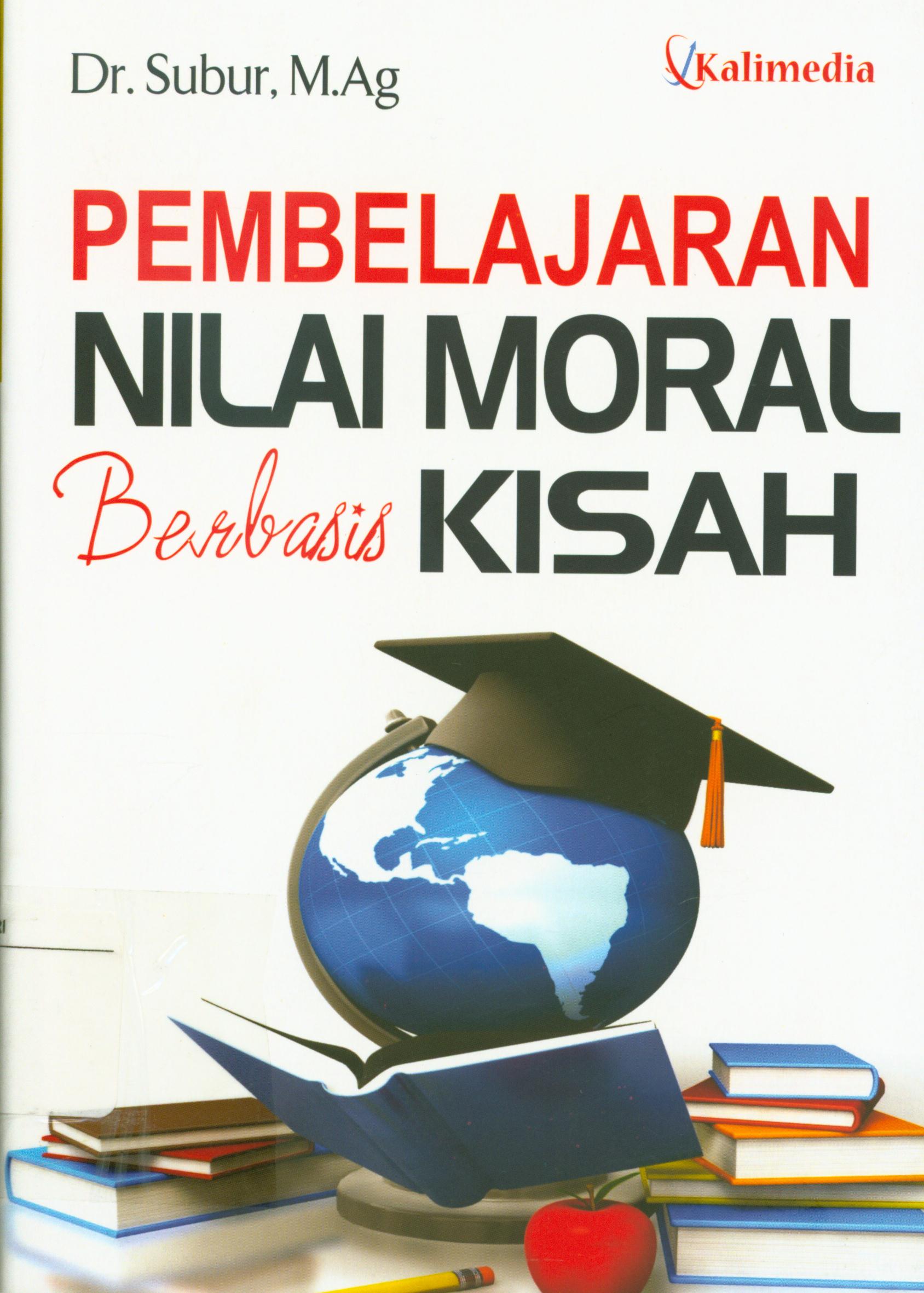 Cover Pembelajaran nilai moral berbasis kisah / Subur ; editor, A.R.Adnan.