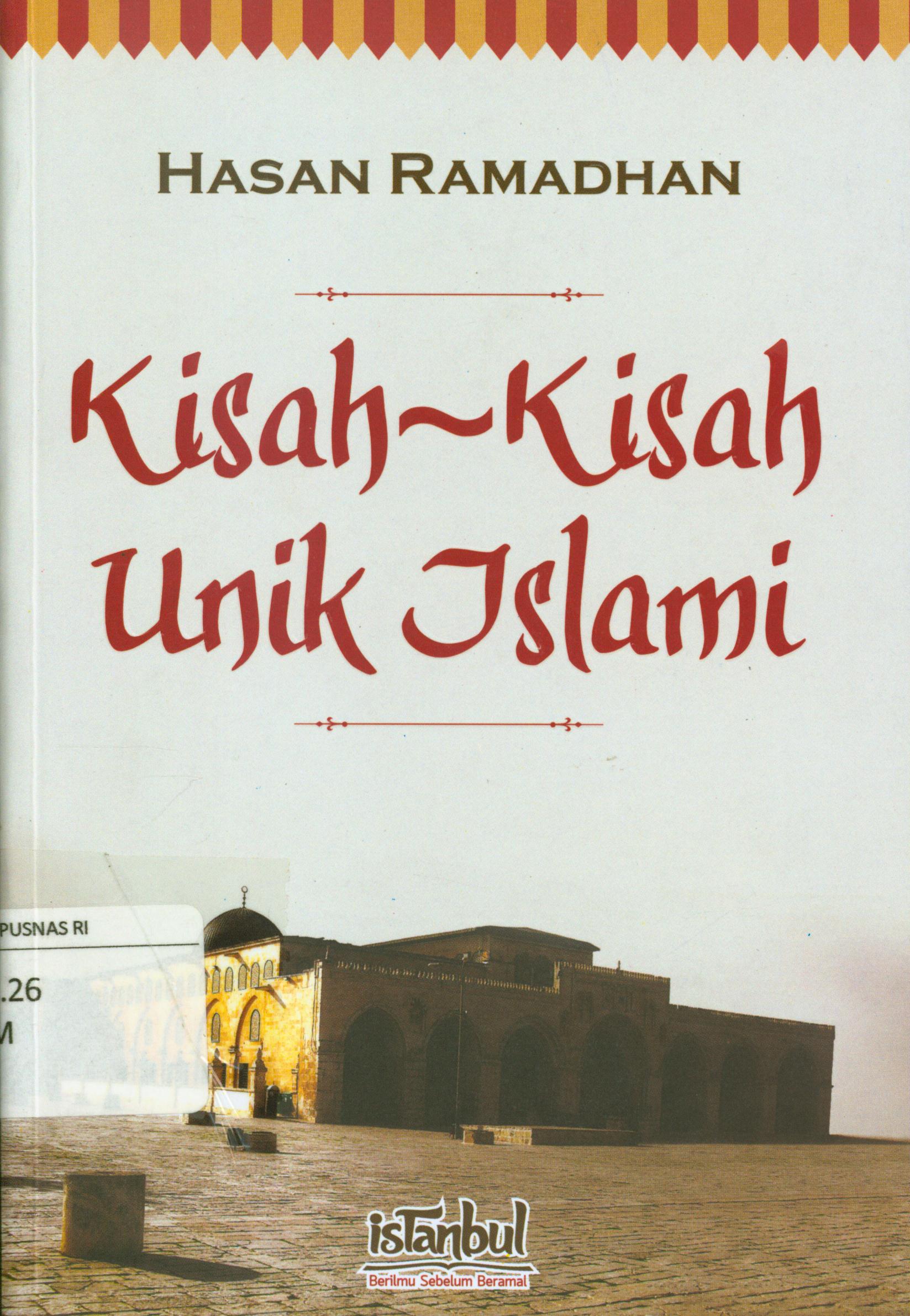 Cover Kisah-kisah unik islami / Hasan Ramadhan ; editor, Muhtadawan Bahri