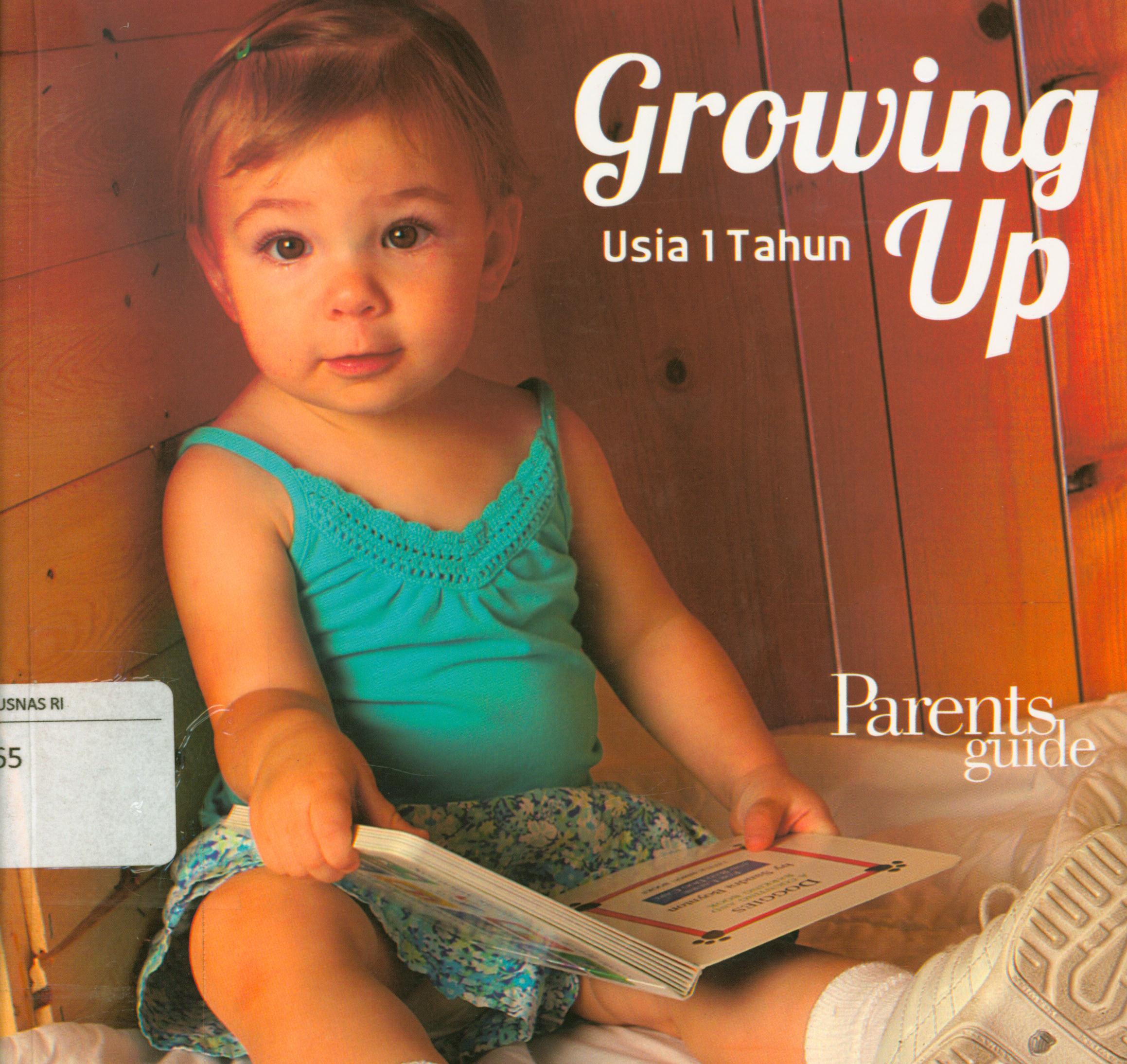 Cover Growing up : usia 1 tahun / editor, Nur Laili Munazalah, Cahyadi Prabowo