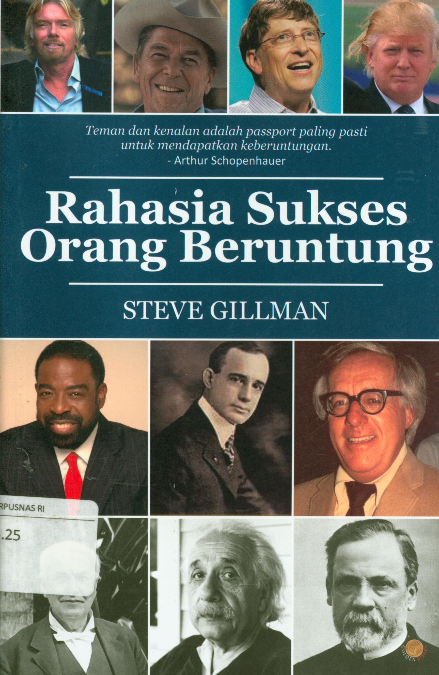 Cover Rahasia sukses orang beruntung / Steve Gillman ; penyunting, Terry Perdanawati.