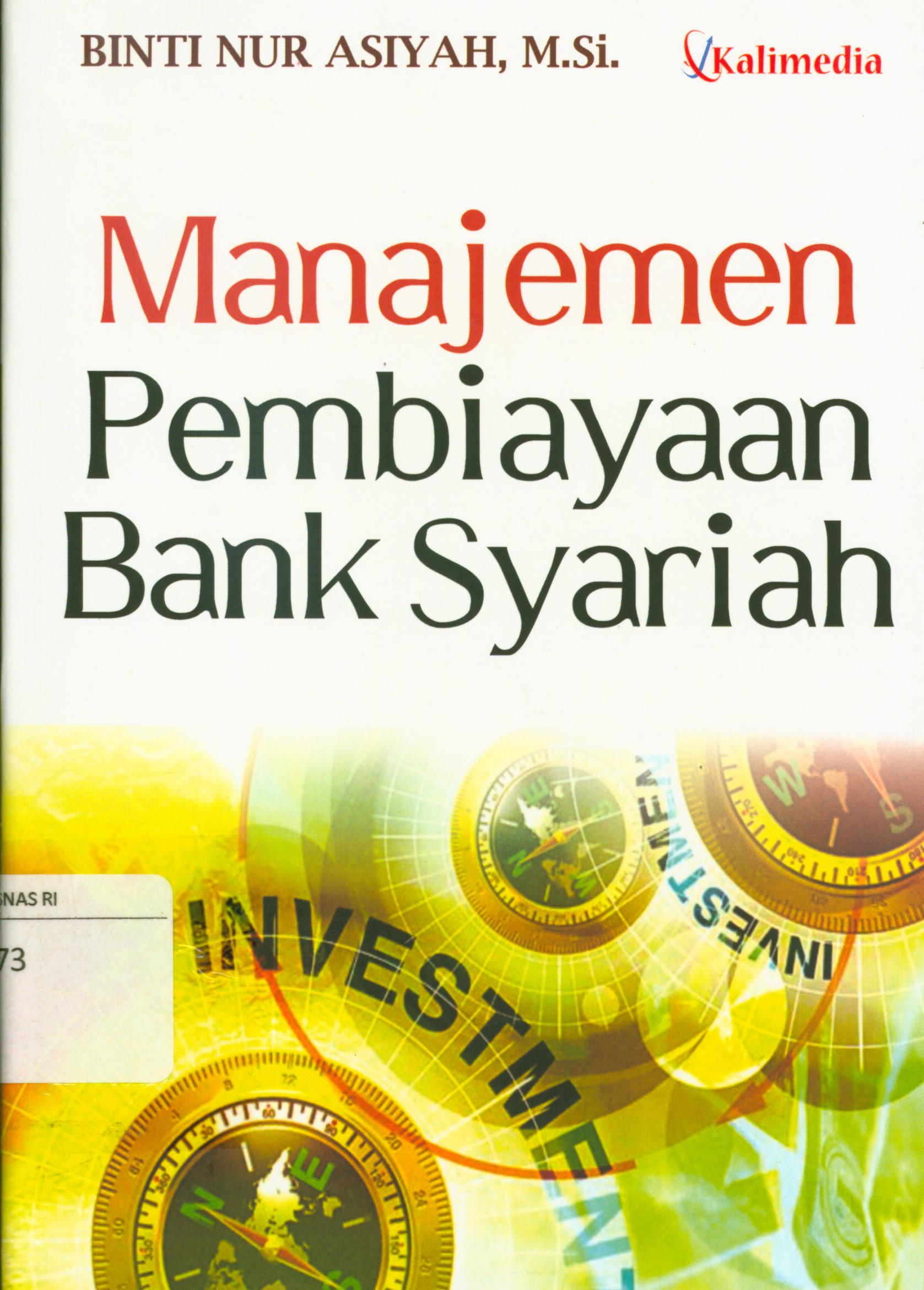 Cover Manajemen pembiayaan bank syariah / Binti Nur Asiyah ; editor, Lantip Susilowati