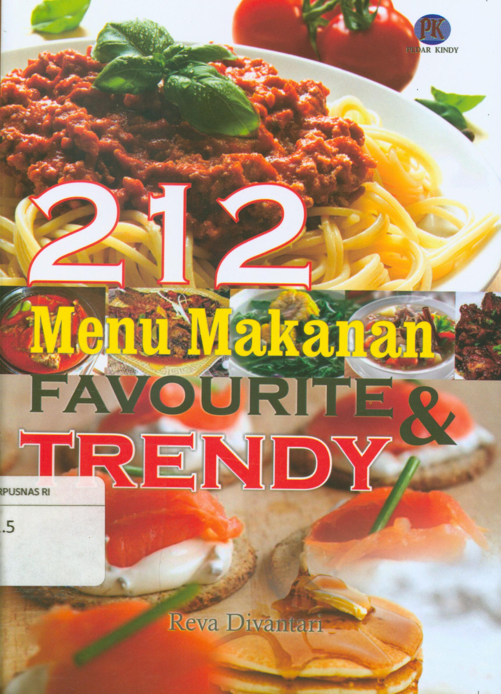 Cover 212 menu makanan favourite dan trendy / Reva Divantary ; editor, Intan Dewi Nuraini