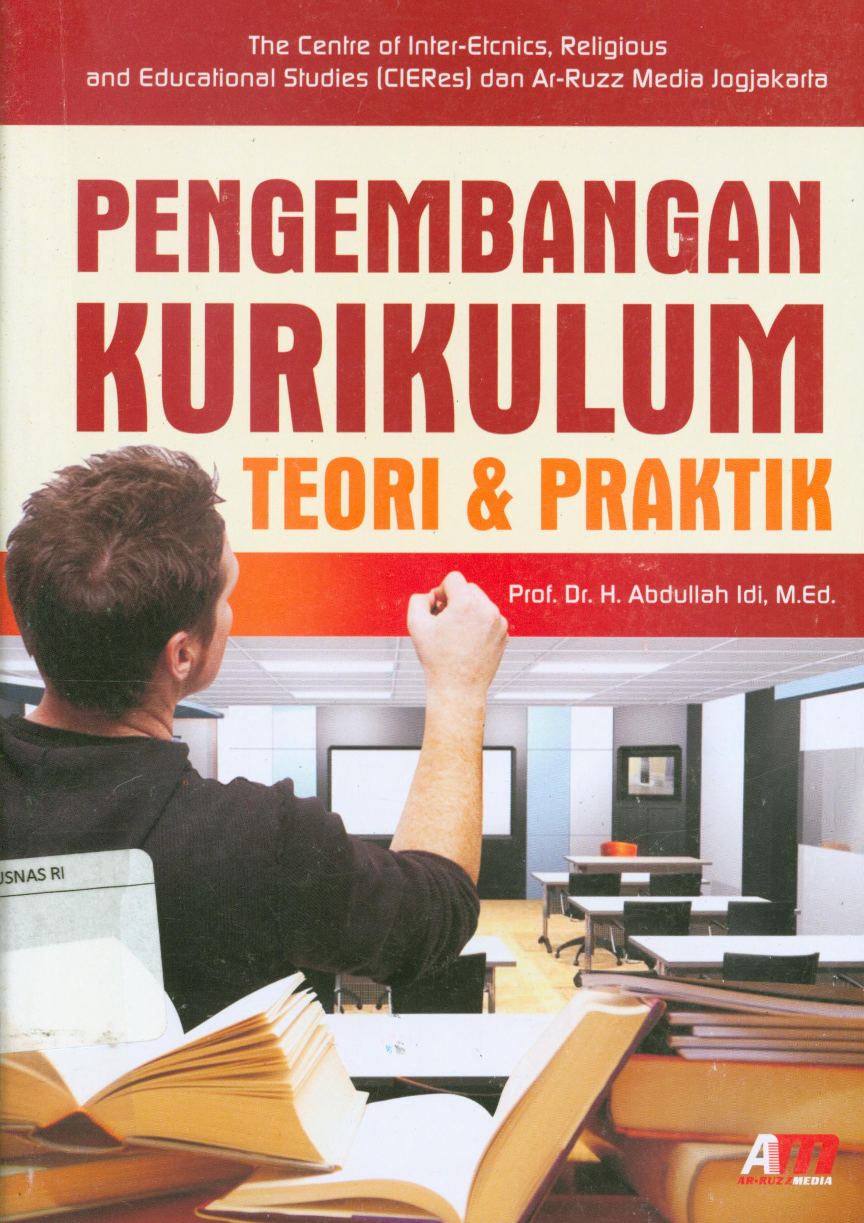 Cover Pengembangan kurikulum : Teori dan praktik / Abdullah Idi ; editor, Aziz Safa