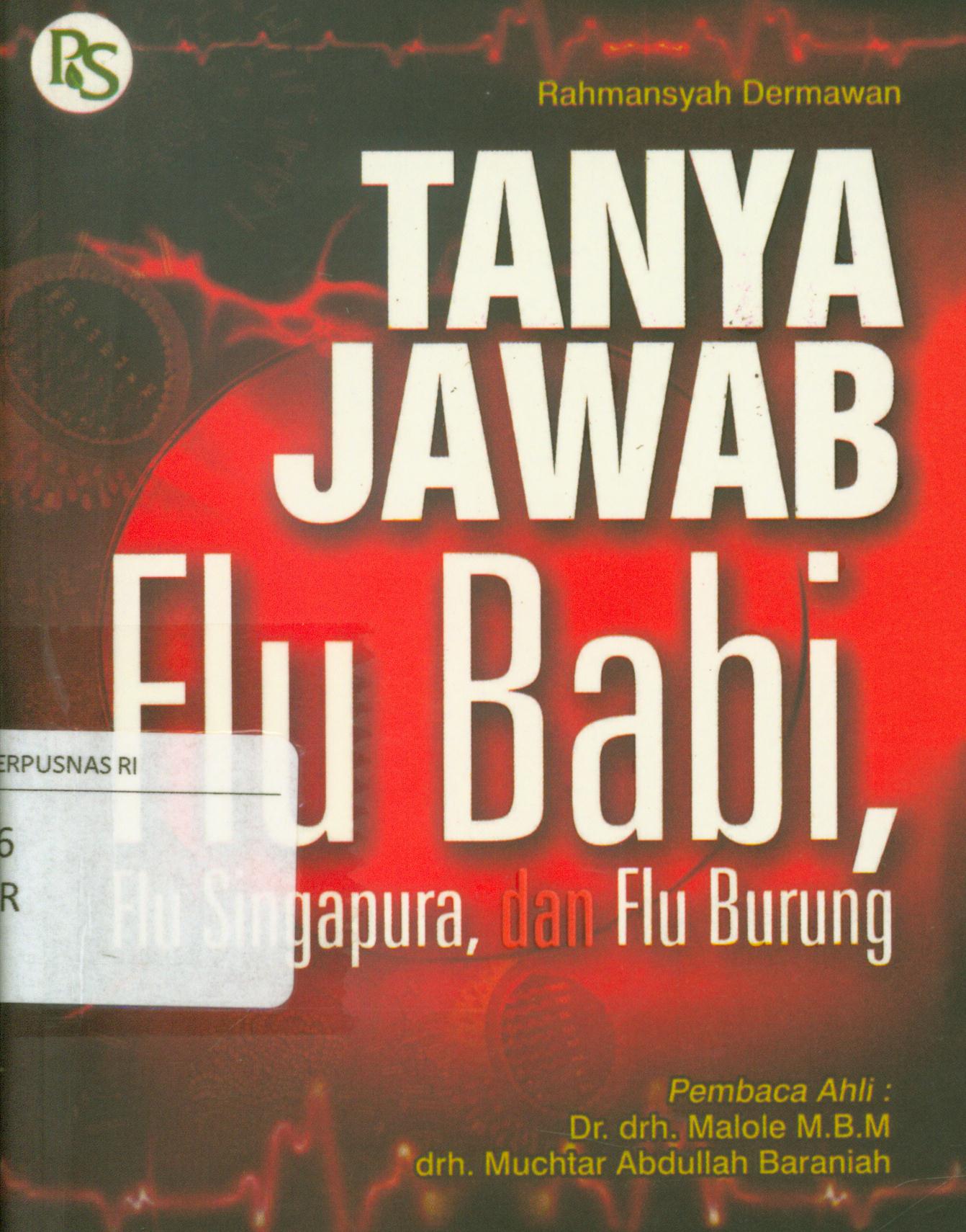 Cover Tanya jawab flu babi : flu singapura, dan flu burung / Rahmansyah Dermawan
