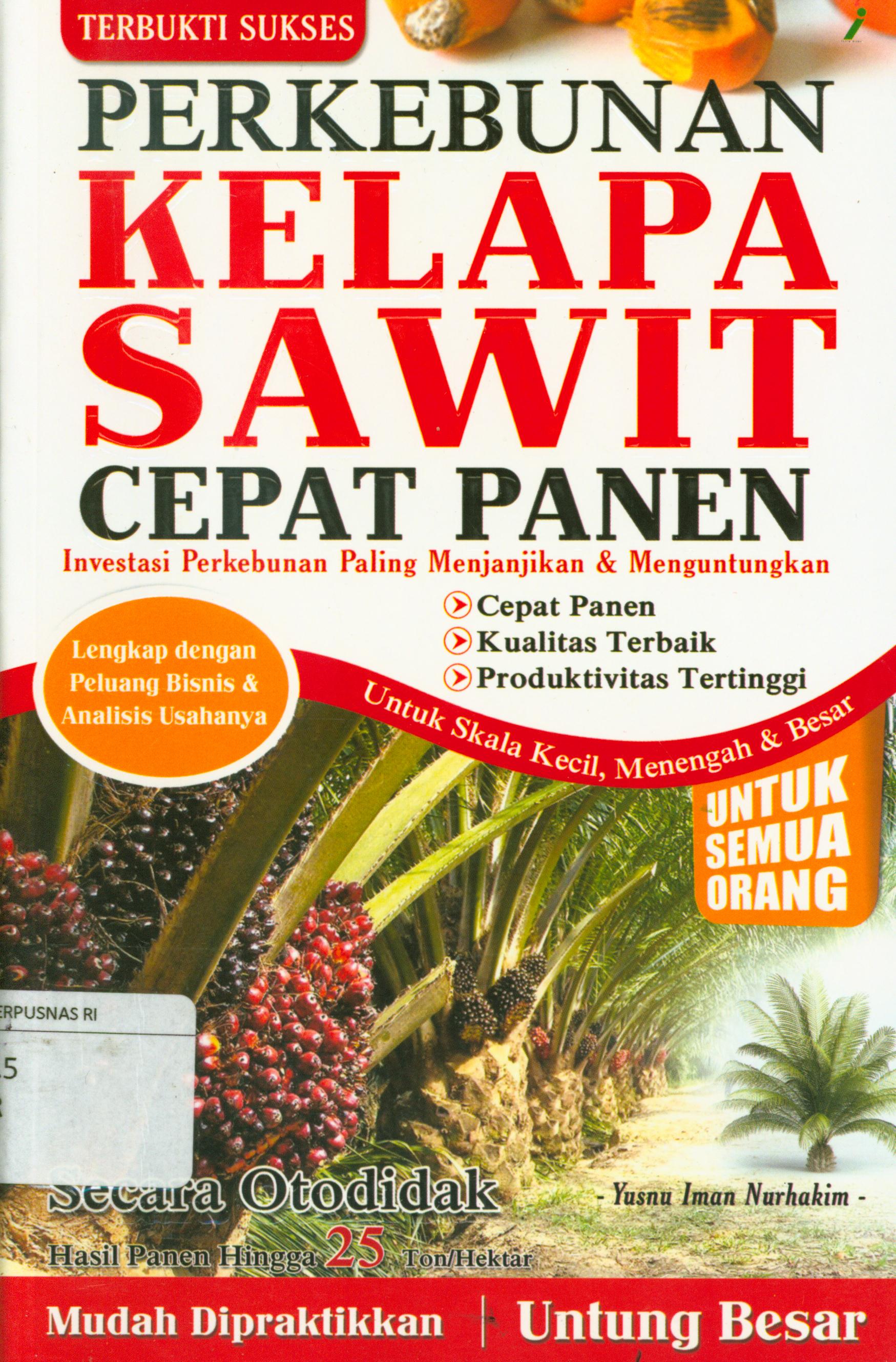 Cover Perkebunan kelapa sawit cepat panen / Yusnu Iman Nurhakim ; editor, Nurmalasari