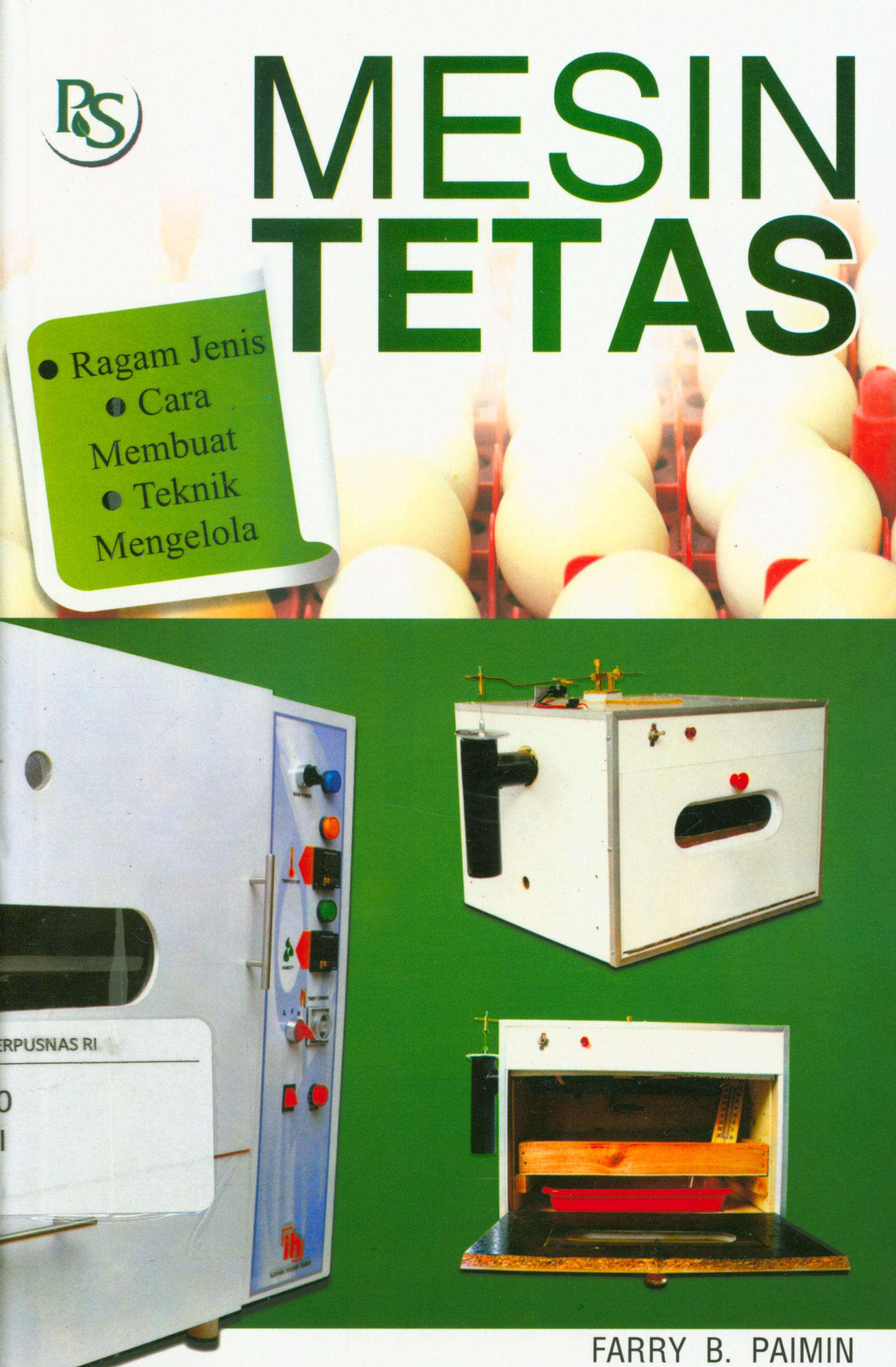 Cover Mesin tetas : Ragam jenis- cara membuat- teknik mengelola / Farry B. Paimin ; editor, Hendi Ferdiansyah