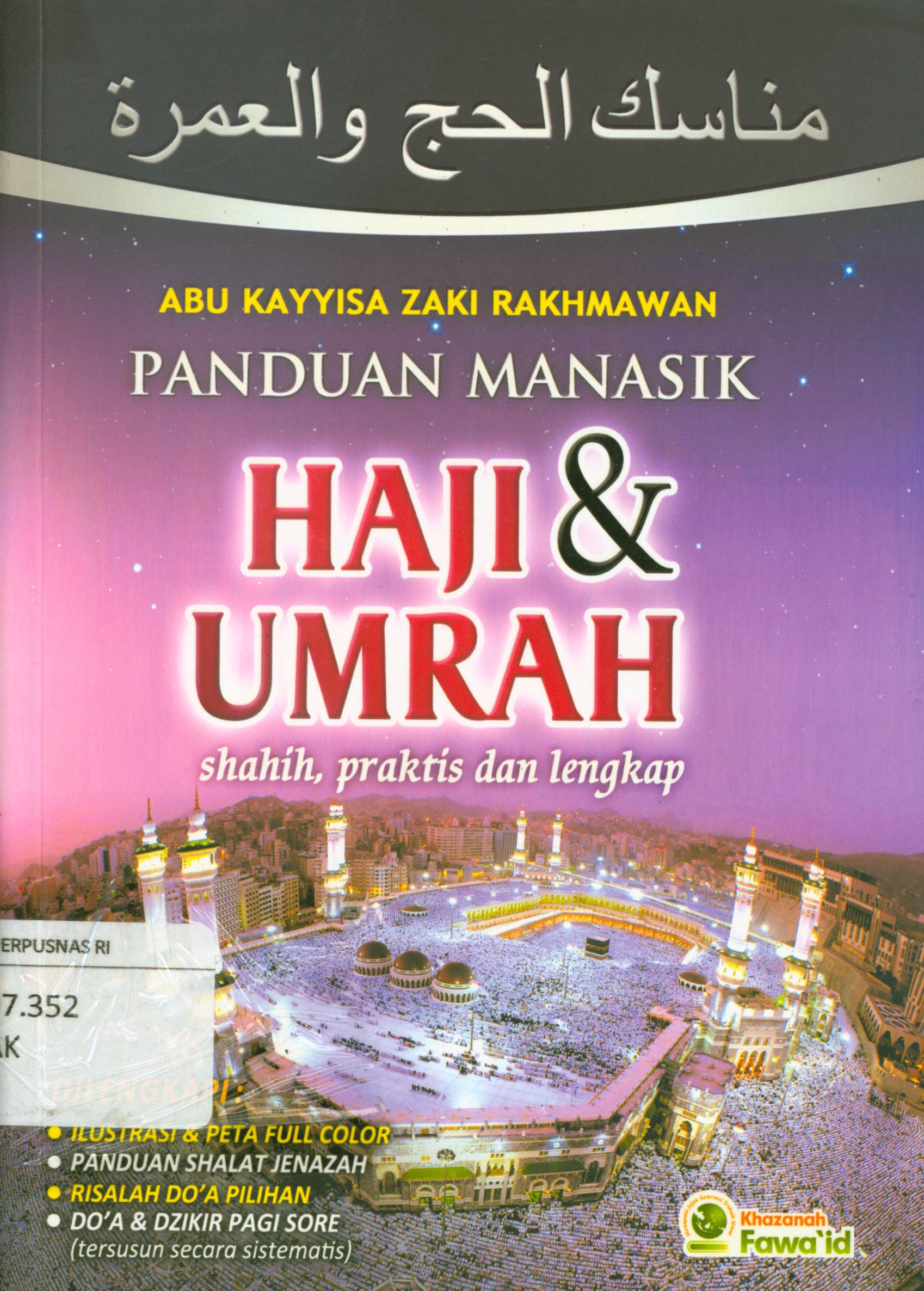 Cover Panduan manasik haji dan umrah menurut Al-quran dan As-Sunnah / Abu Kayyisa Zaki Rakhmawan