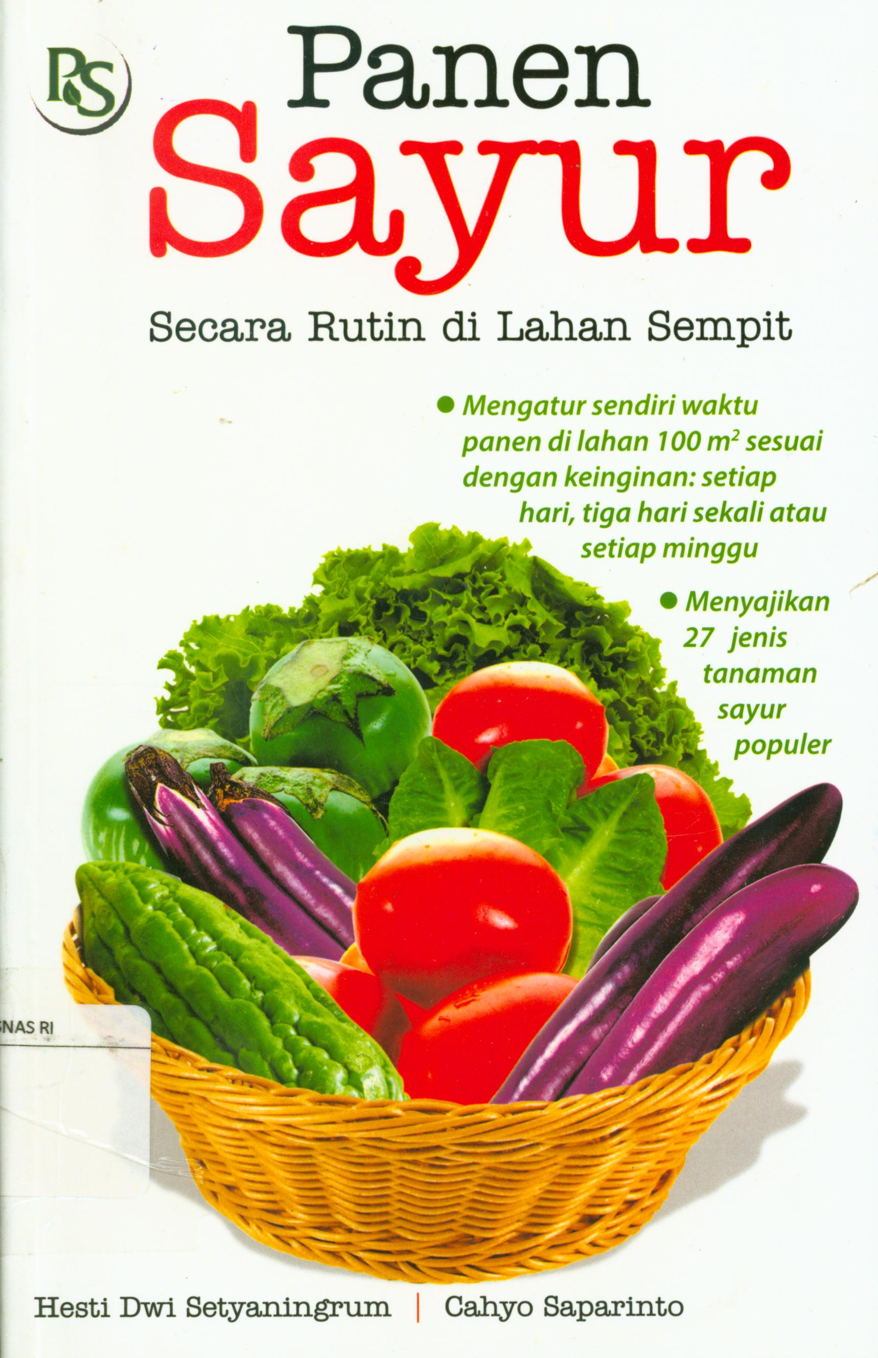 Cover Panen sayur secara rutin di lahan sempit / Hesti Dwi Setyaningrum, Cahyo Saparinto ; editor, Desi. S
