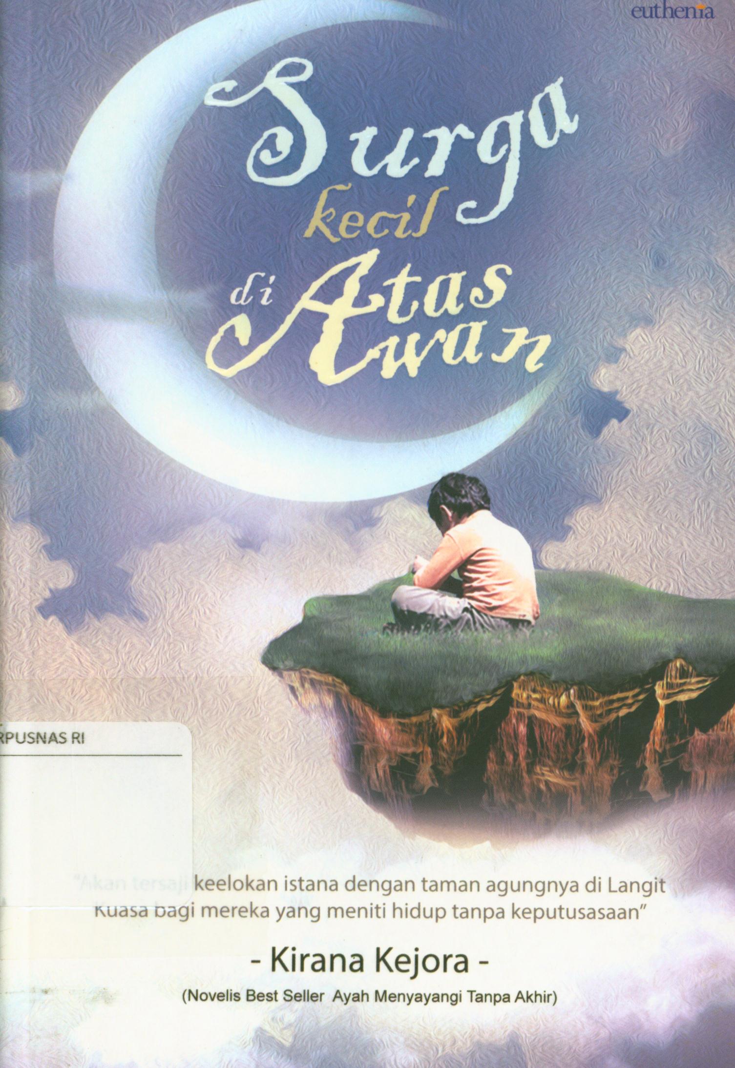 Cover Surga kecil di atas awan / Kirana Kejora ; editor, Cahyaning