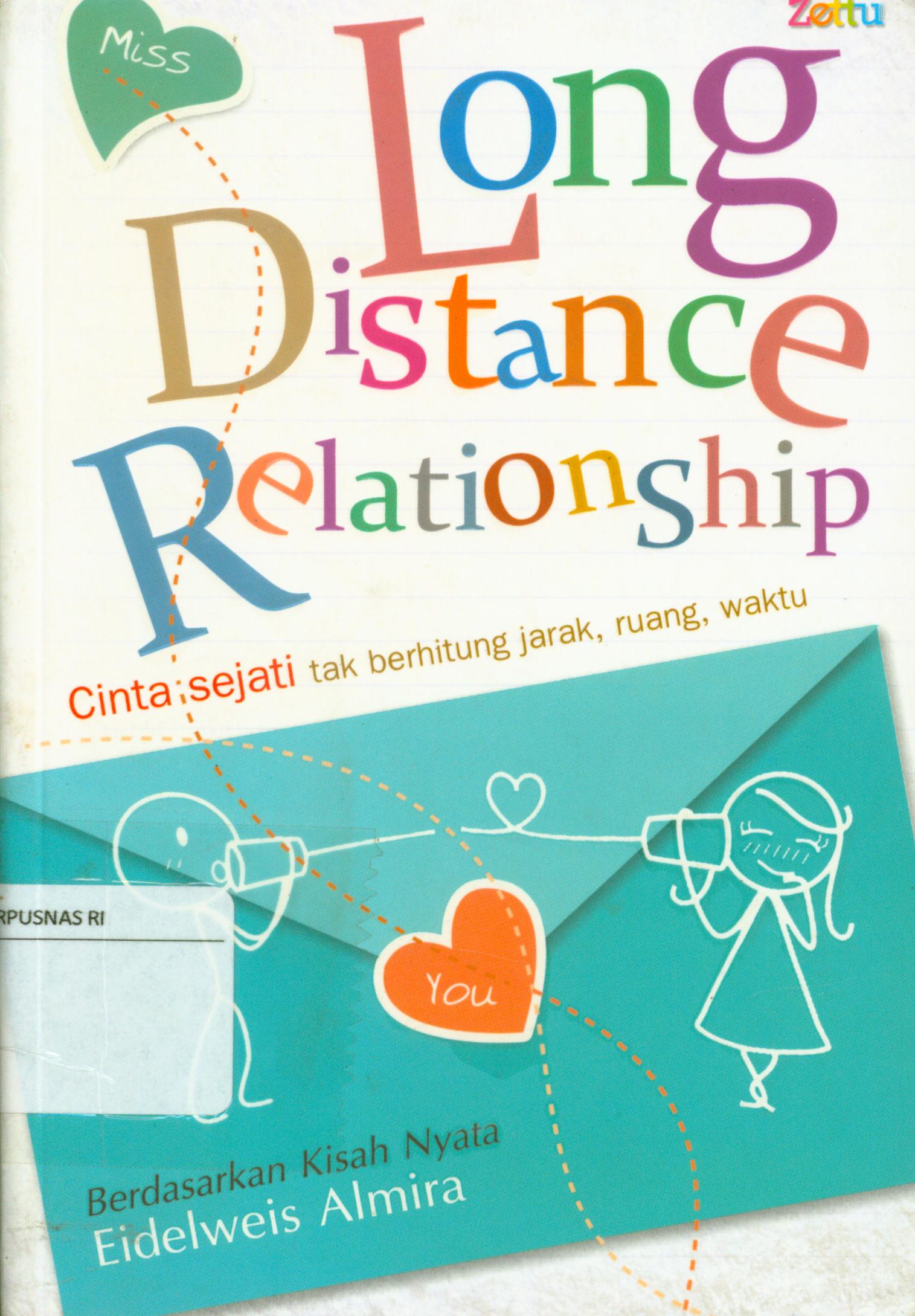 Cover Long distance relationship : cinta sejati tak berhitung jarak, ruang, waktu / Eidelweis Almira