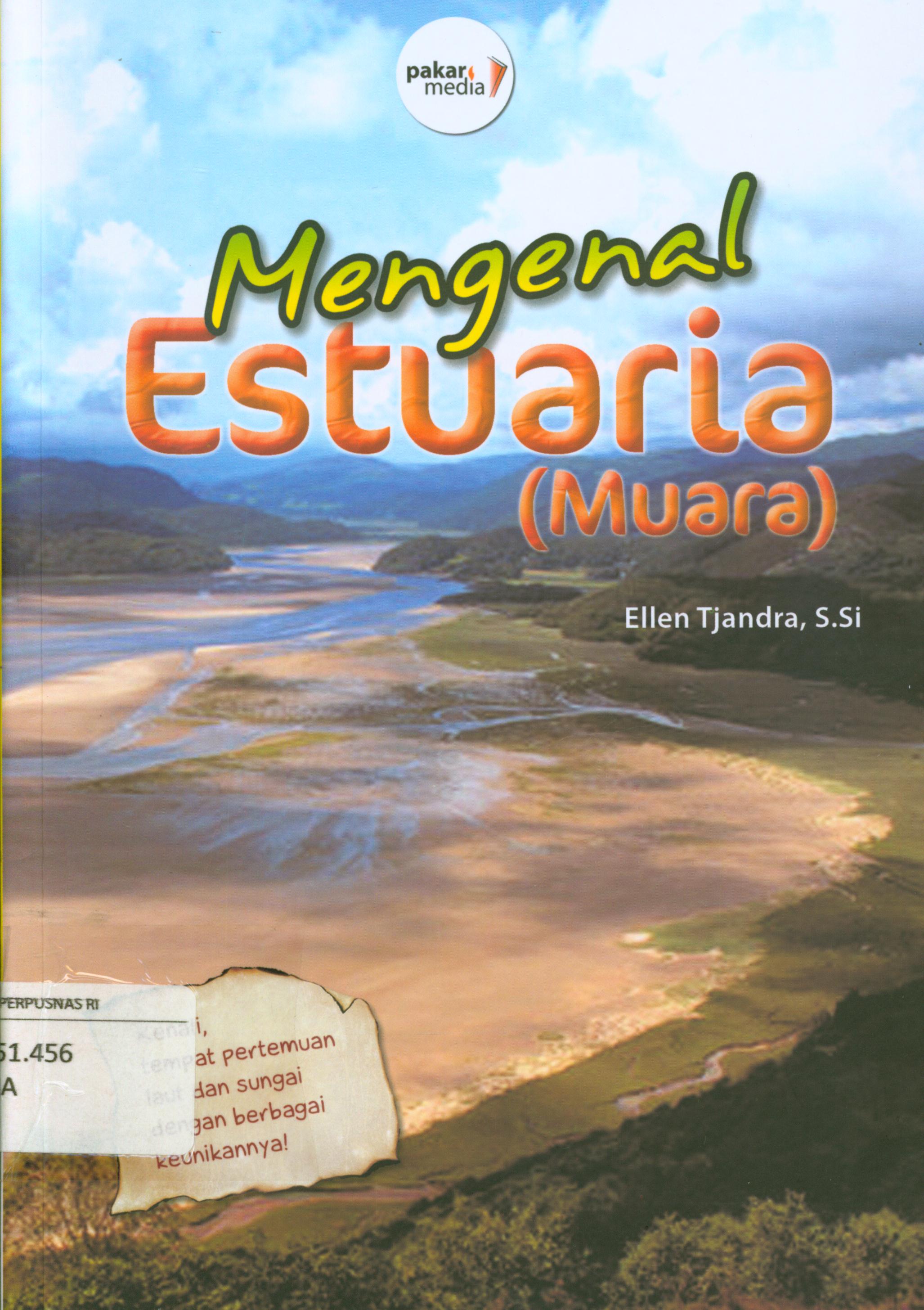 Cover Mengenal estuaria (muara) / Ellen Tjandra ; editor, Diah Rahmatia R.
