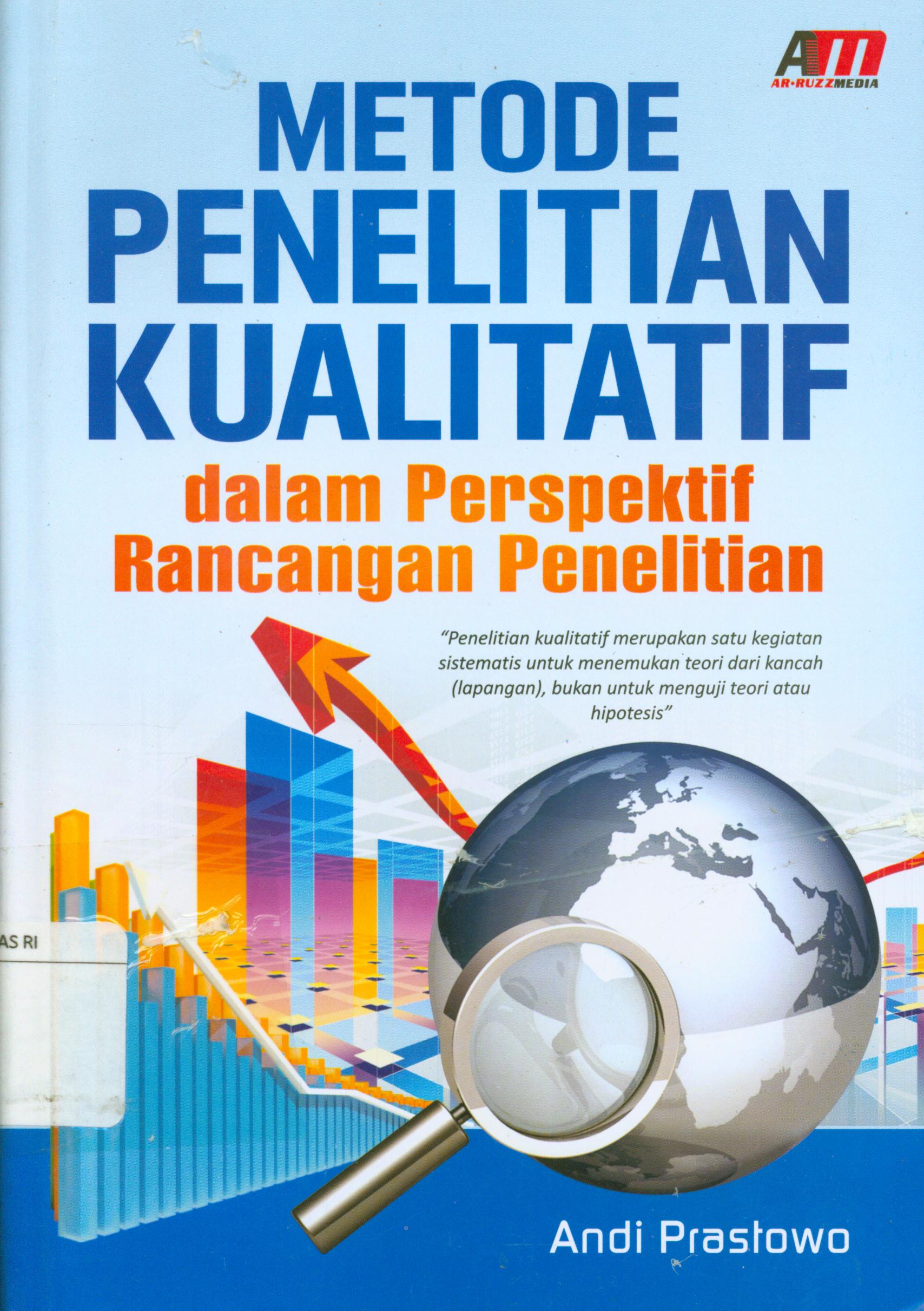 Cover Metode penelitian kualitatif dalm perspektif rancangan penelitian / Andi Prastowo ; editor, Meita Sandra