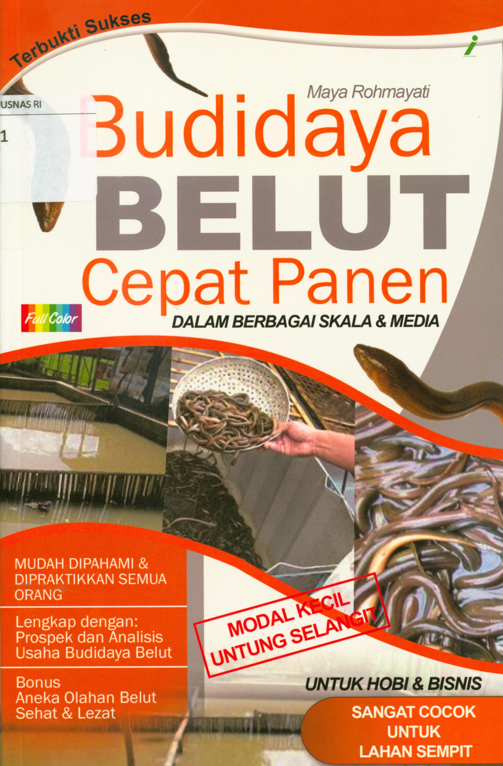 Cover Budidaya belut cepat panen dalam berbagai skala & media / Maya Rohmayati ; editor, Dadan
