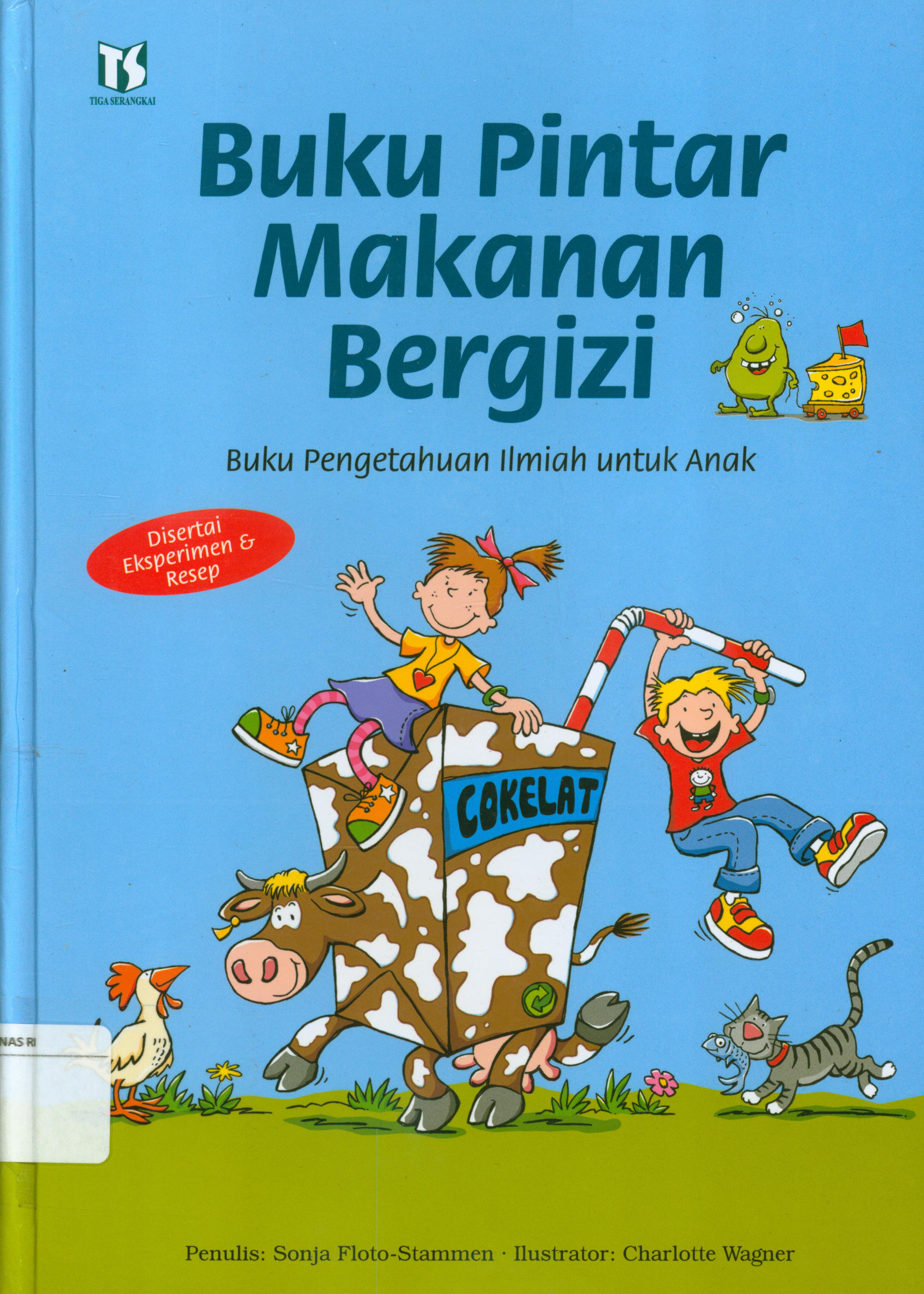 Cover Buku pintar makanan bergizi : Buku pengetahuan ilmiah untuk anak / Sonja Floto-Stammen ; eeditor, D. Kurniawan