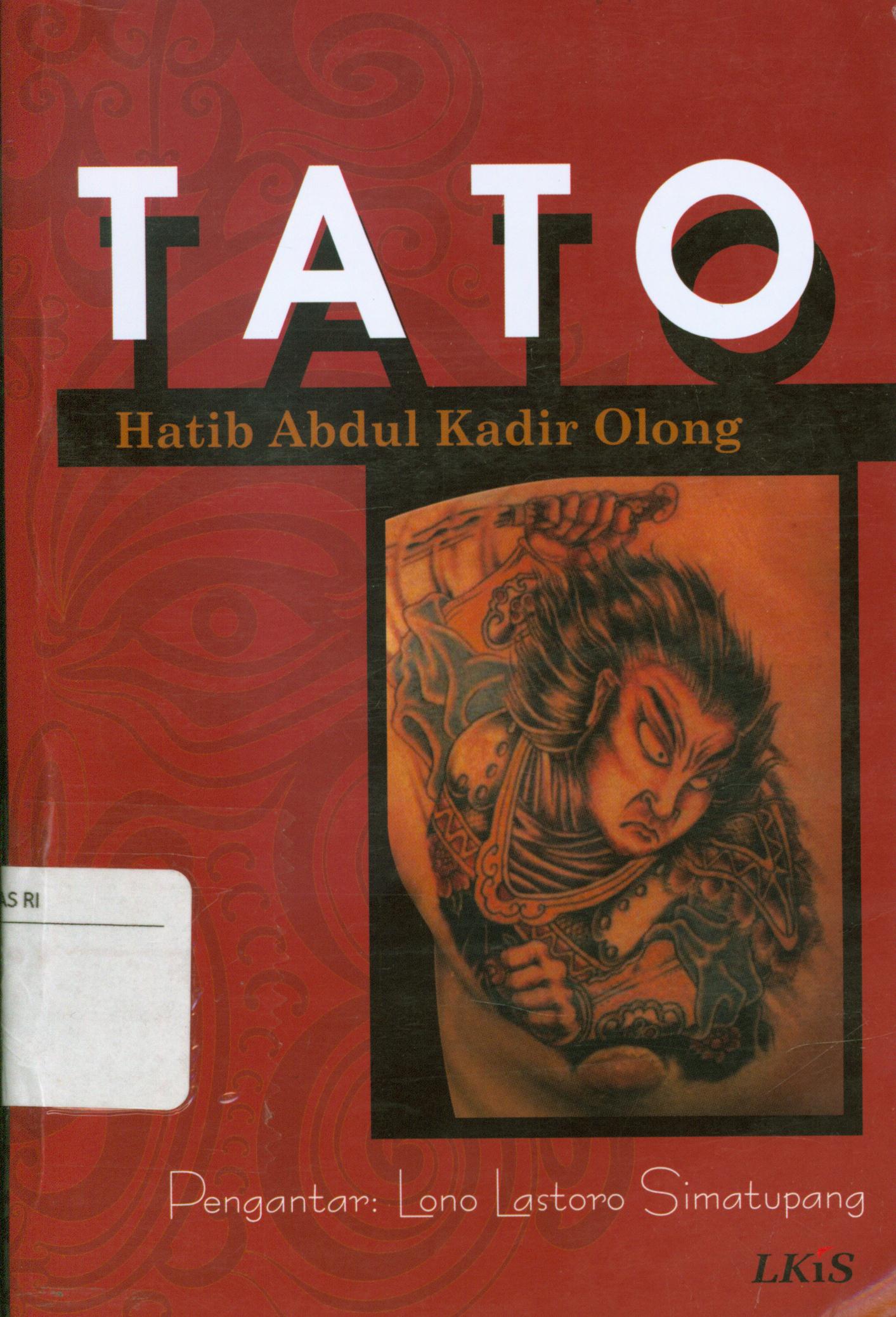 Cover Tato / Hatib Abdul Kadir Olong ; editor, Japens Wisnudjati