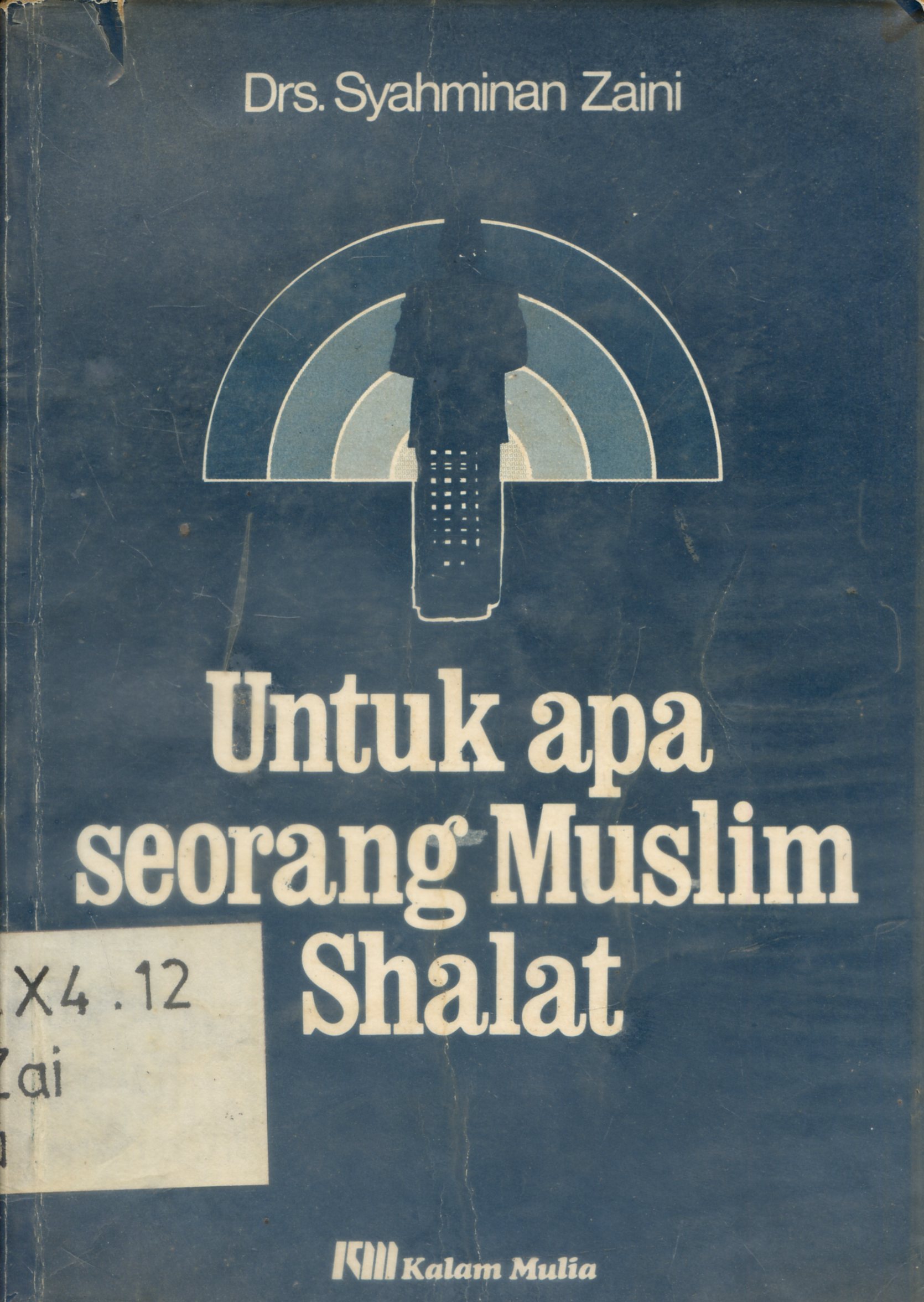 Cover Untuk Apa Seorang Muslim Sholat / Syahminan Zaini