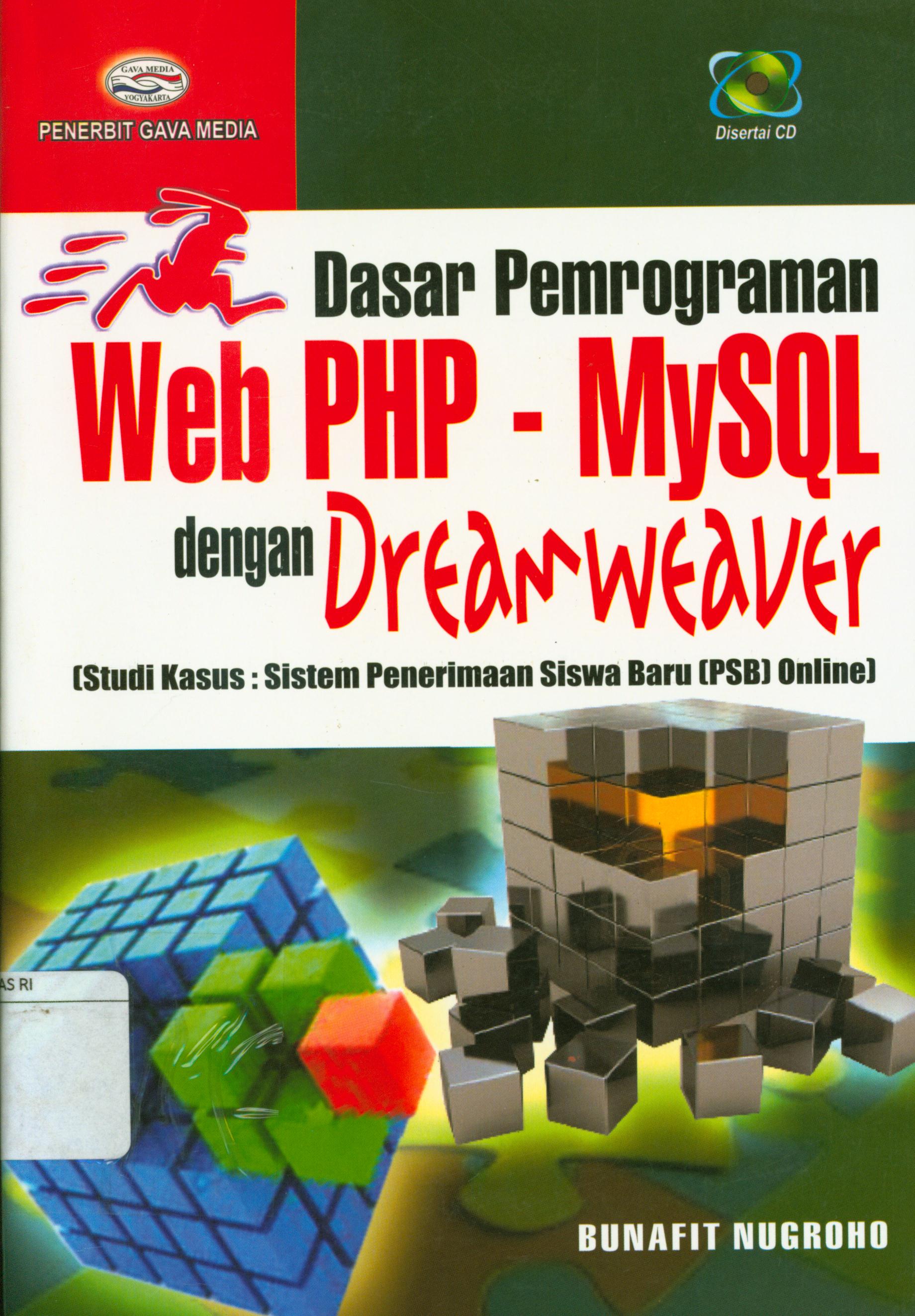 Cover Dasar pemrograman web PHP-MySQL dengan dreamweaver (Studi Kasus : Sistem Penerimaan siswa baru (PSB) online) / Bunafit Nugroho