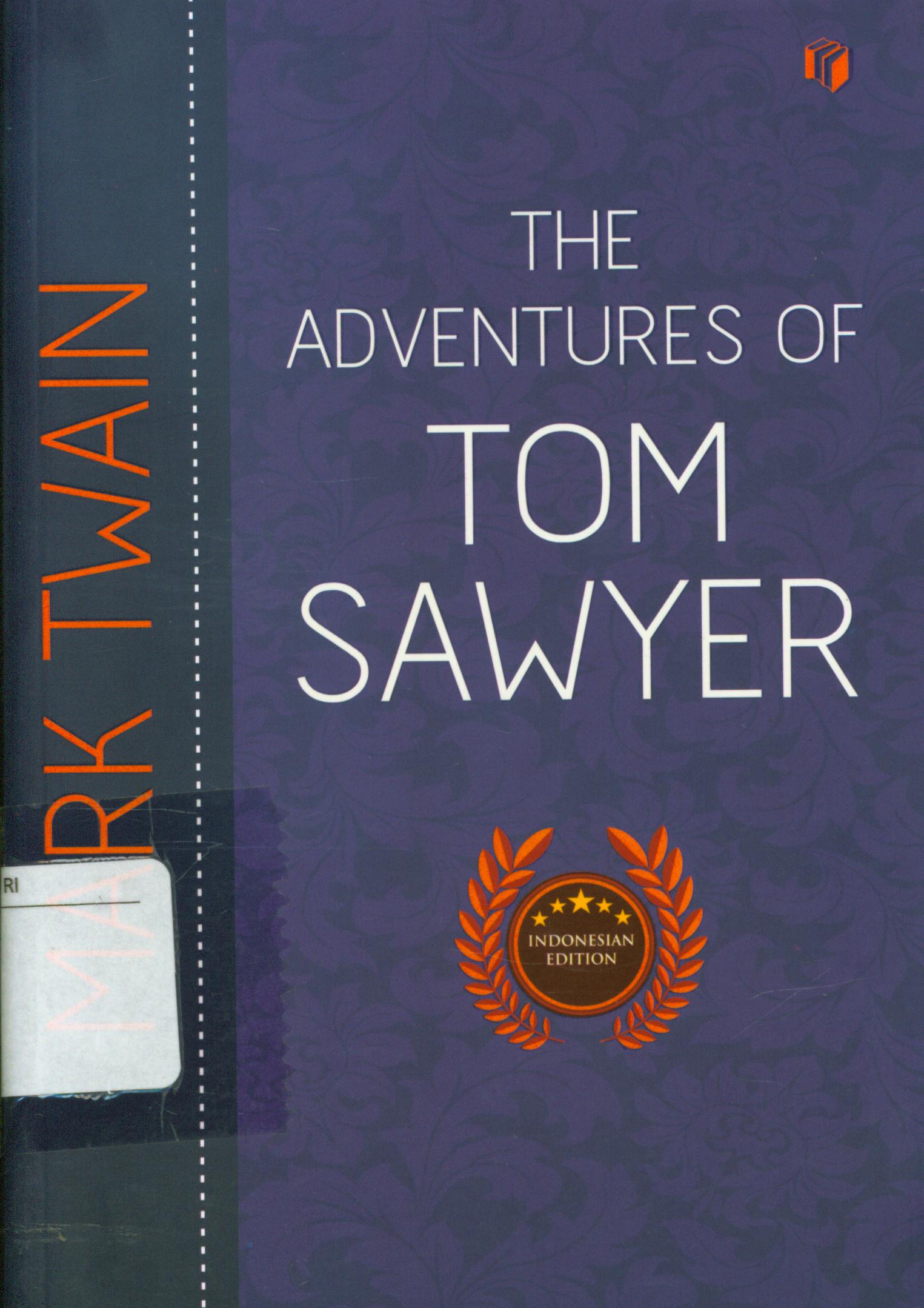 Cover The adventures of tom sawyer / Mark Twain ; penerjemah, Zulkarnaen Ishak