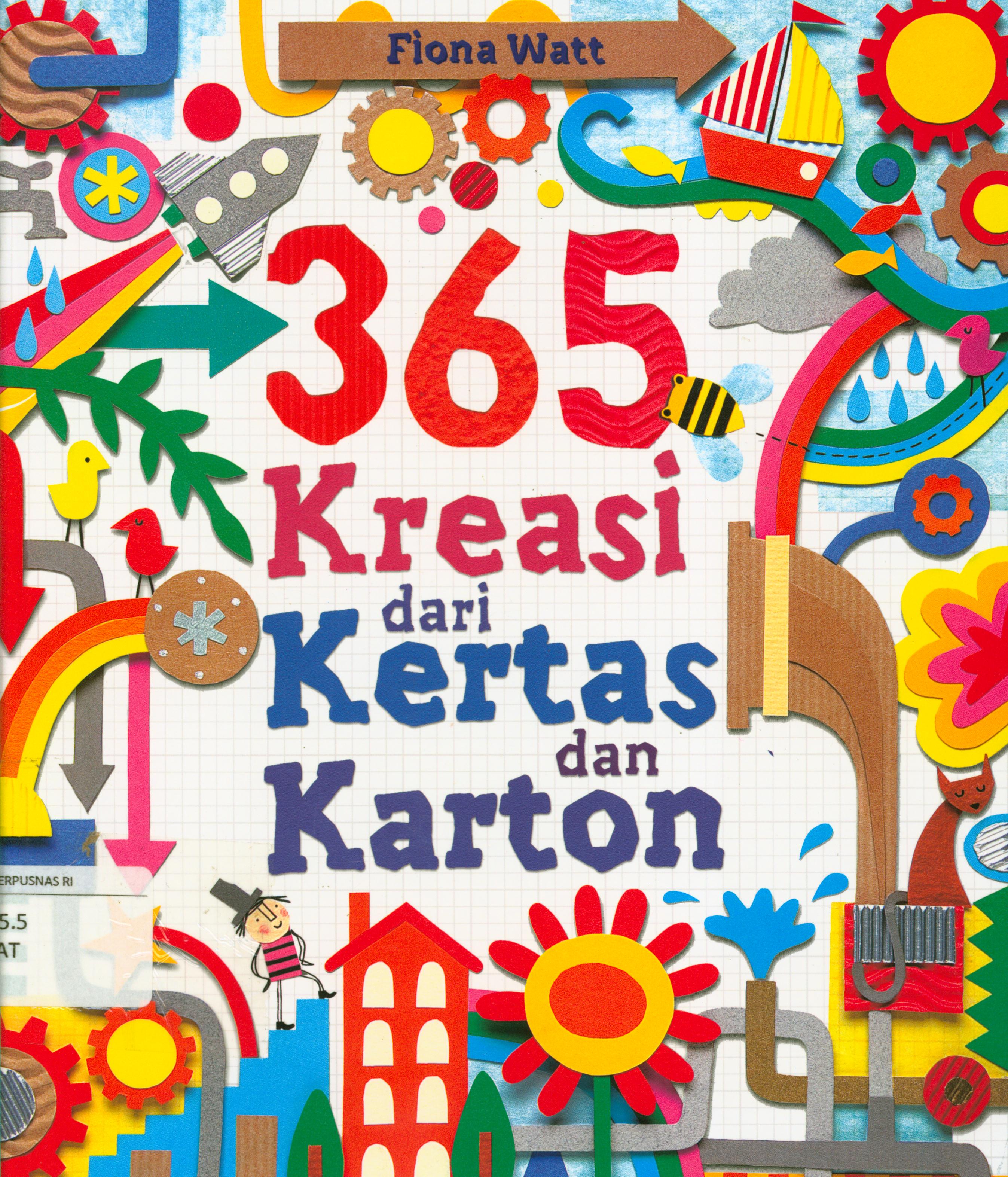 Cover 365 kreasi dari kertas dan karton / Fiona Watt ; editor, D. Kurniawan.