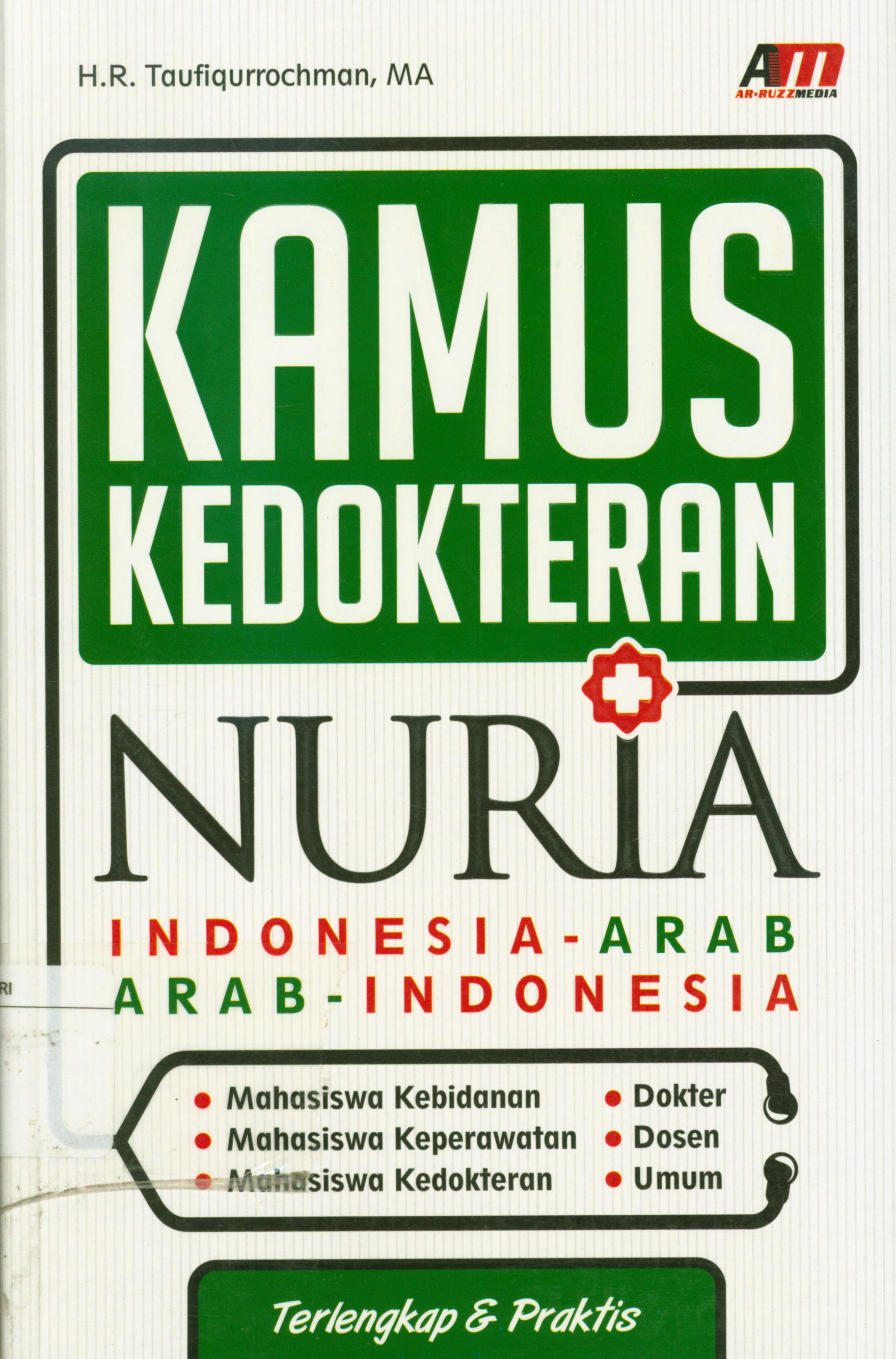 Cover Kamus kedokteran Nuria :  Indonesia-Arab-Arab-Indonesia / Taufiqurrochman ; Editor, Rose KR.