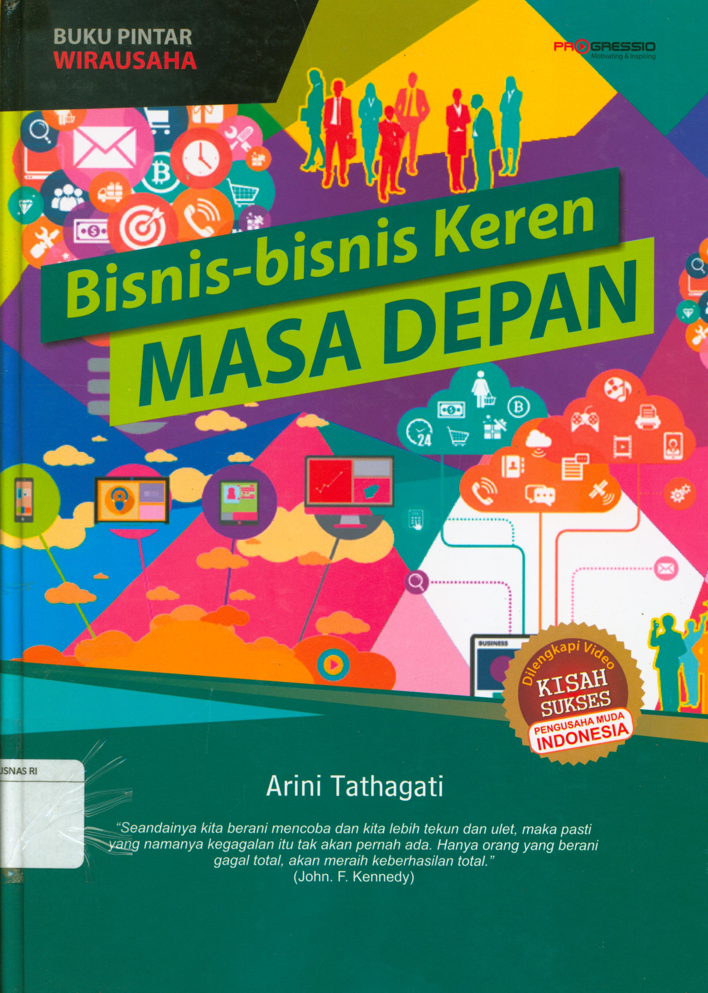 Cover Bisnis-bisnis keren masa depan / Arini Tathagati, Li Partic ; editor, Chika Ananda