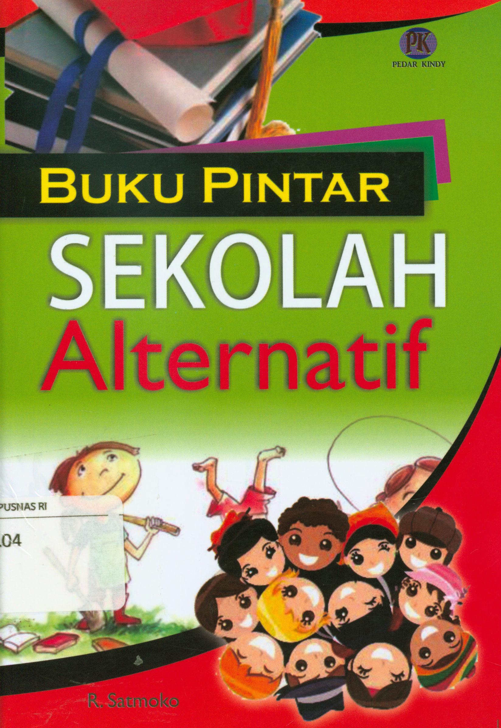 Cover Buku pintar sekolah alternatif / R. Satmoko