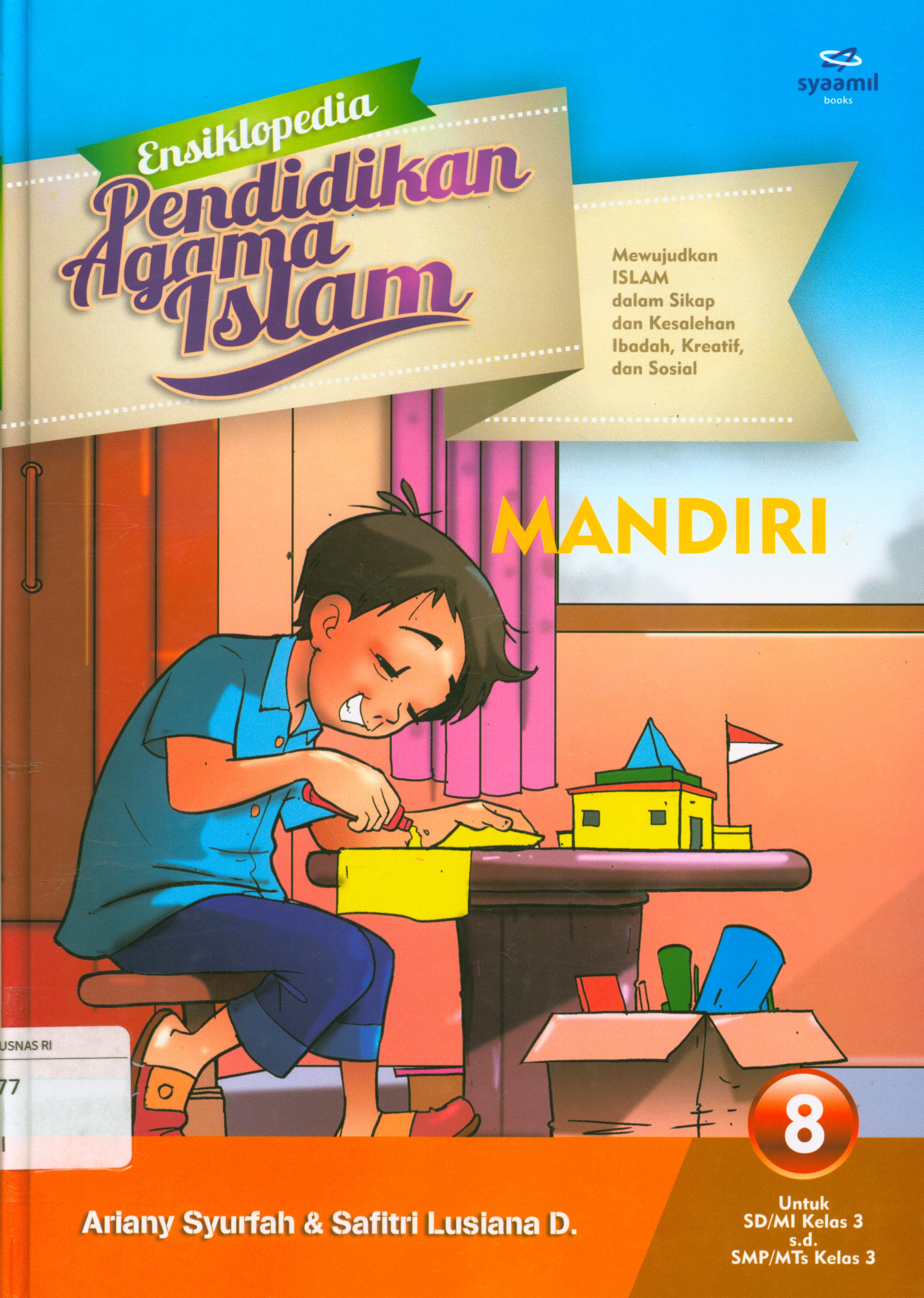 Cover Ensiklopedia pendidikan agama islam :  mandiri / Ariany Syurfah, Safitri Lusiana D.