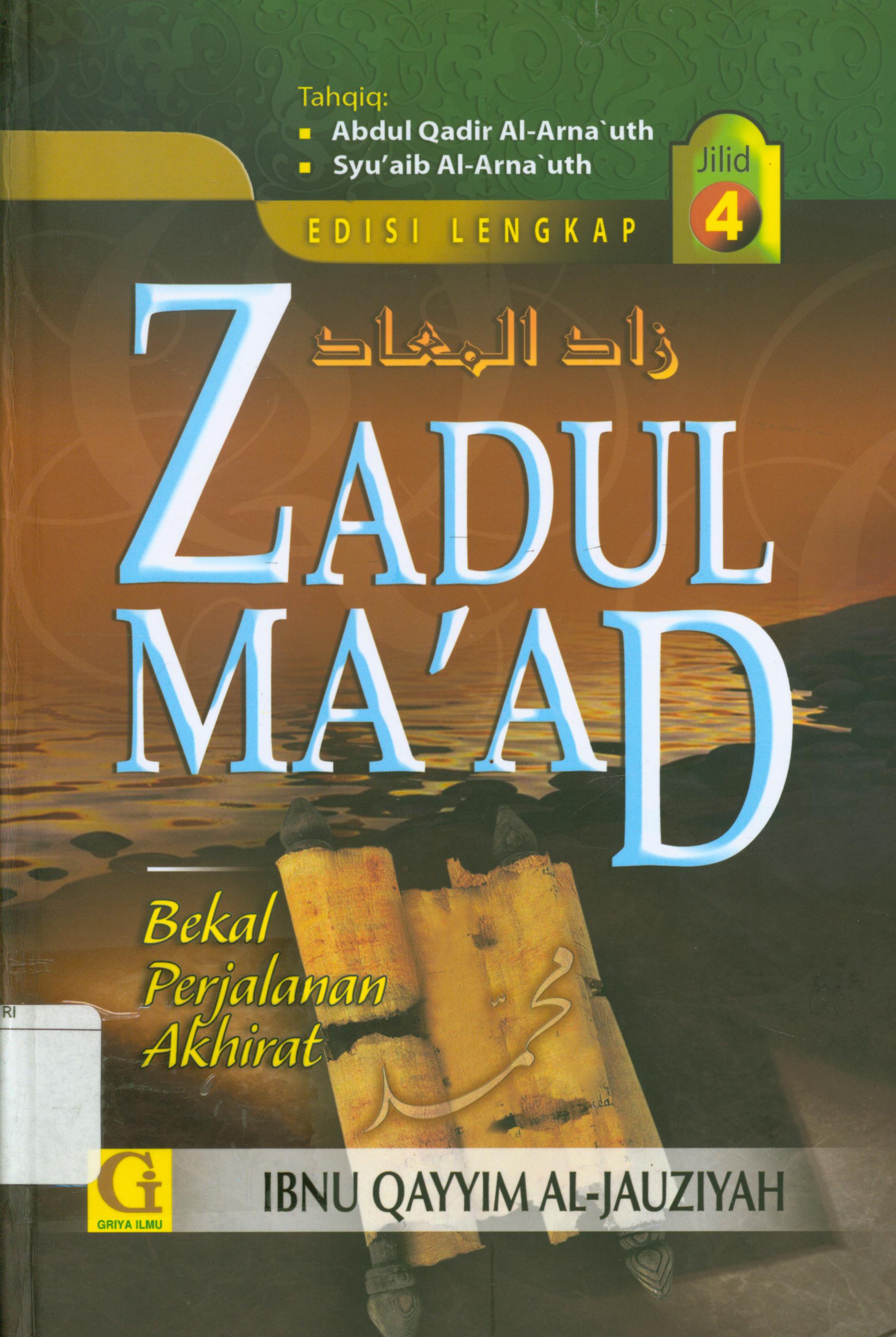 Cover Zadul Ma'ad :  Bekal perjalanan akhirat Jilid 4 / Ibnu Qayyim Al-Jauziyah ; penerjemah, Abu Zakariya