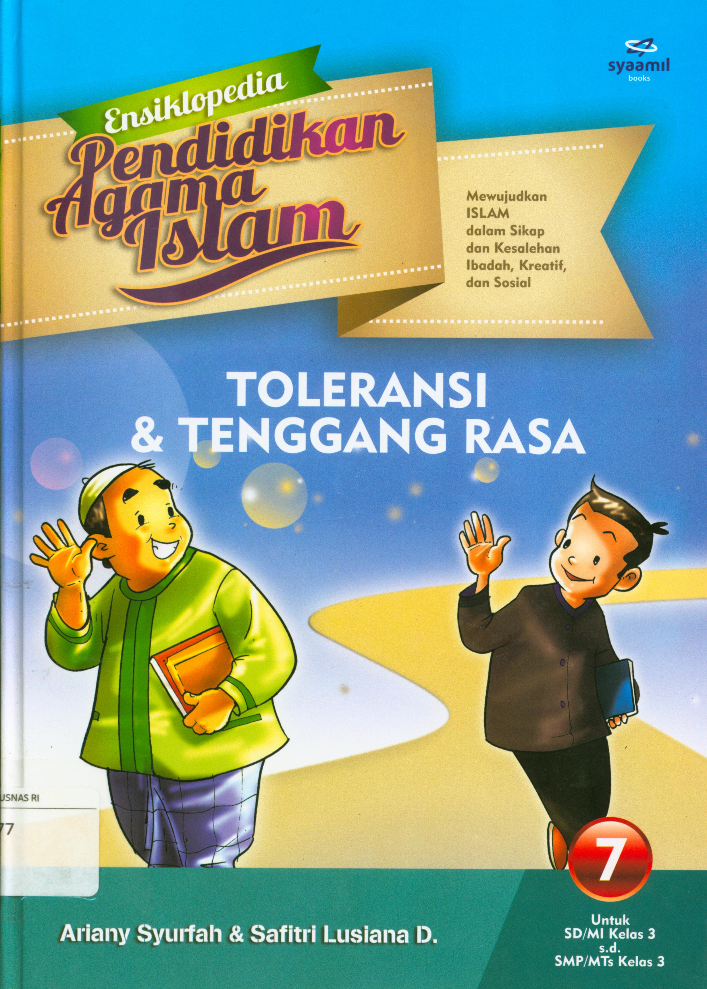 Cover Ensiklopedia pendidikan agama Islam :  toleransi dan tenggang rasa / Ariany Syurfah dan Safitri Lusiana D. ; editor, Safitri Lusiana D.