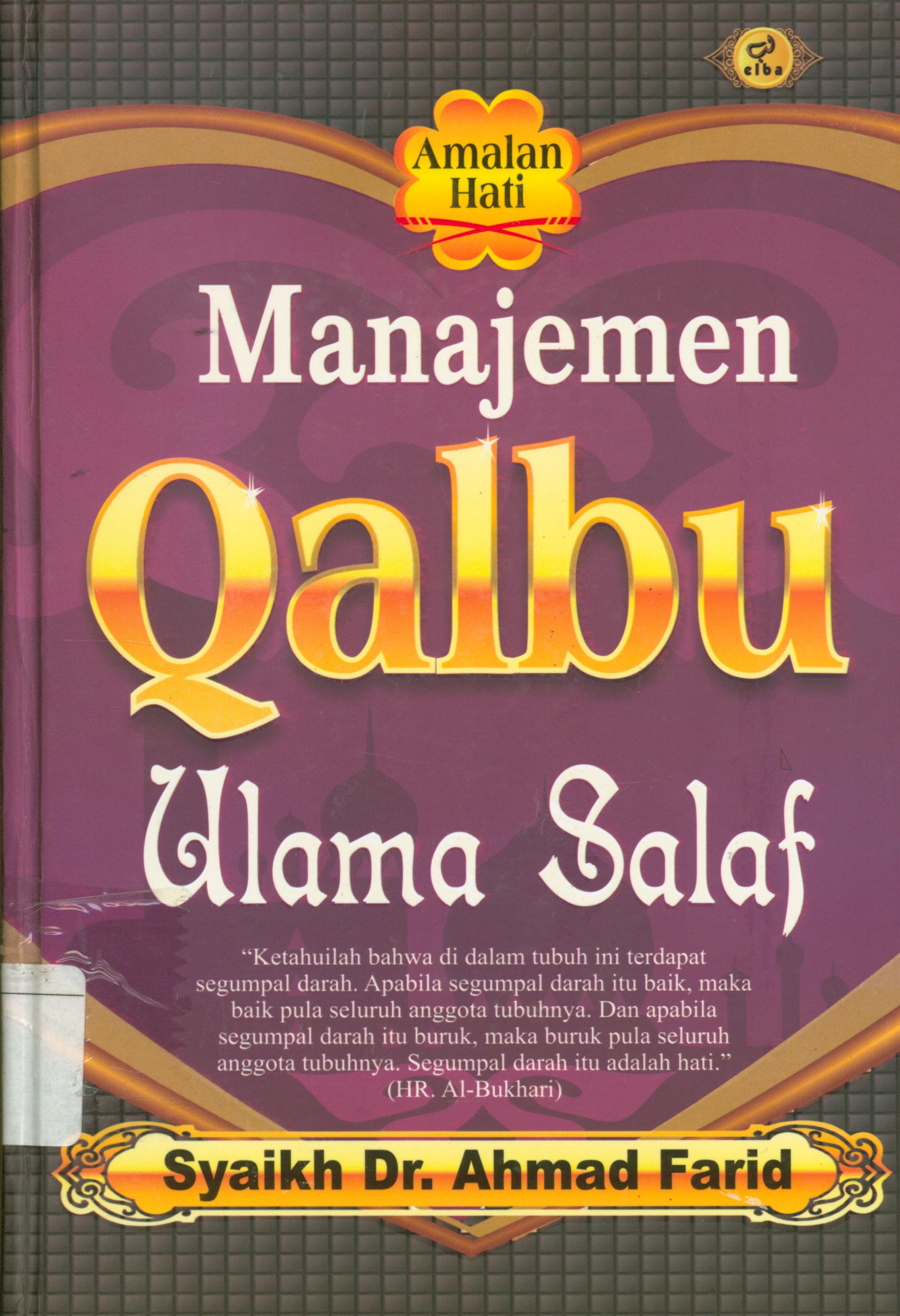 Cover Manajemen qalbu ulama salaf / Ahmad Farid ; penerjemah, Najib Junaidi ; editor, Ainul Haris Umar