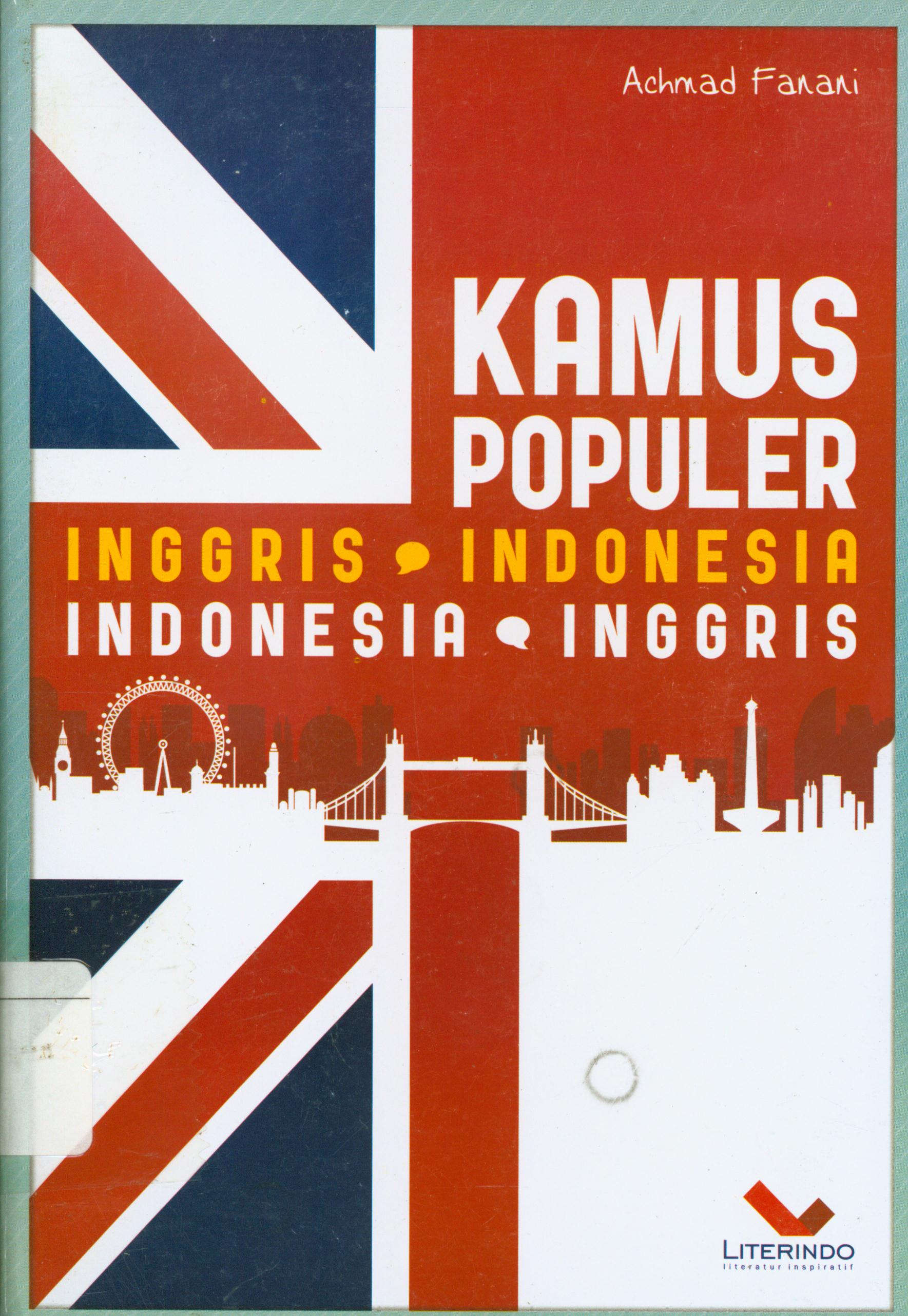 Cover Kamus populer Inggris- Indonesia, Indonesia- Inggris / Achmad Fanani ; editor, Chrisna Farmadiani
