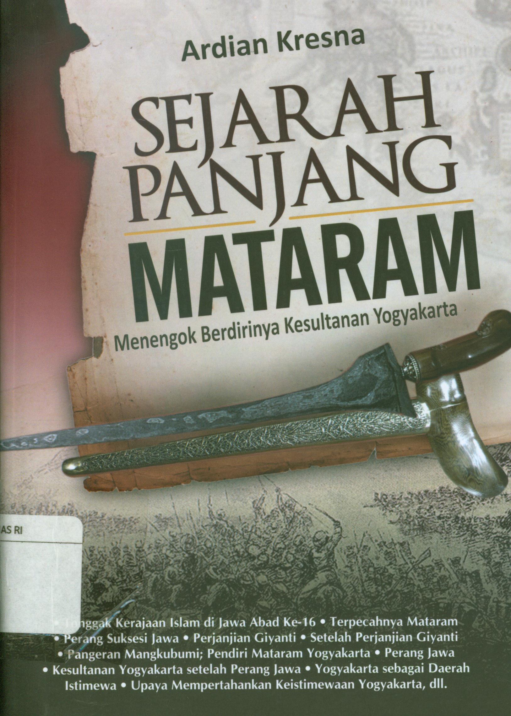 Cover Sejarah panjang mataram :  Menengok berdirinya kesultanan Yogyakarta / Ardian Kresna ; editor, Maryah Ulfah