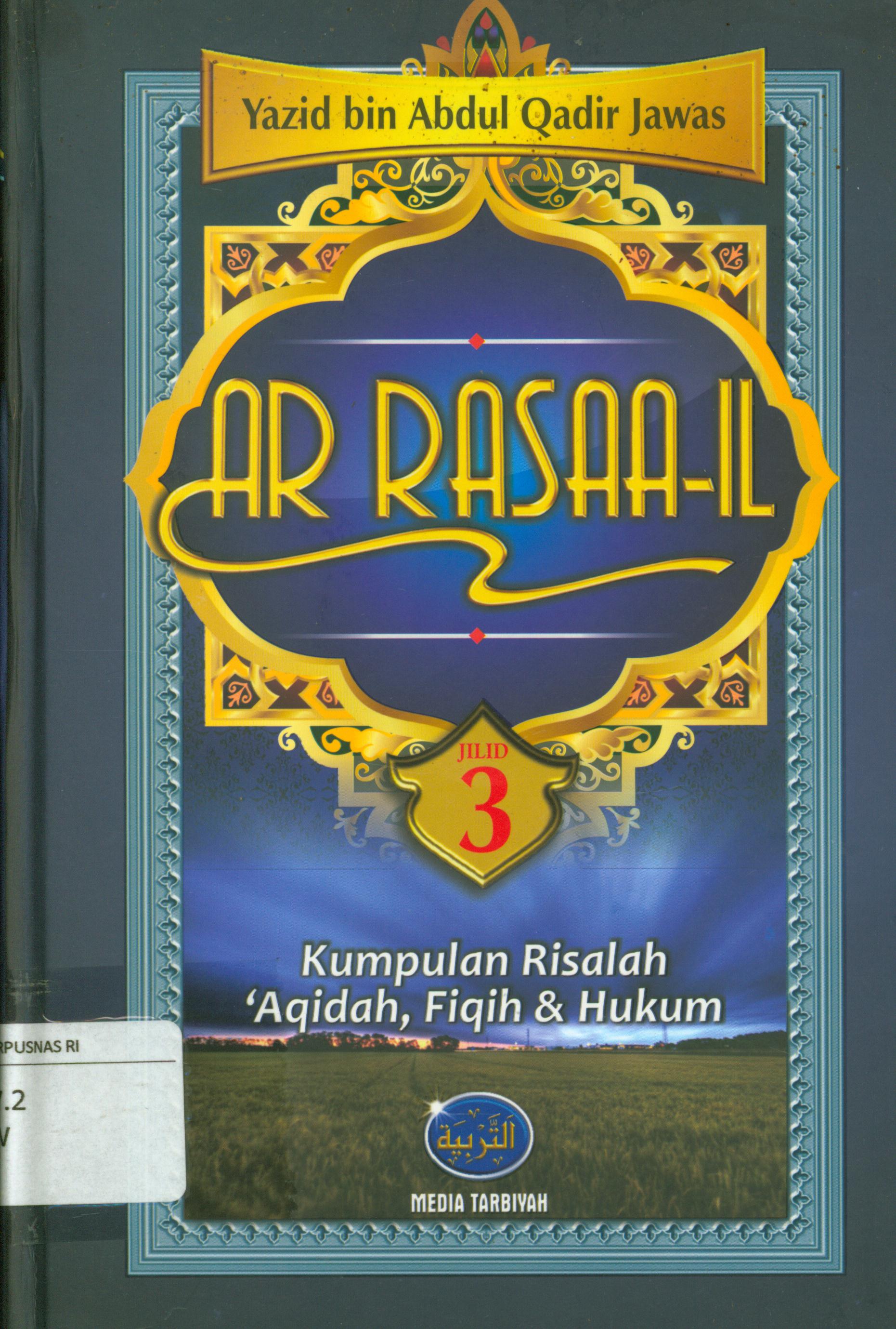 Cover Ar-Rasaa-il jilid 3 :  Kumpulan risalah 'Aqidah, fiqih & Hkum / Yazid bin Abdul Qadir Jawas