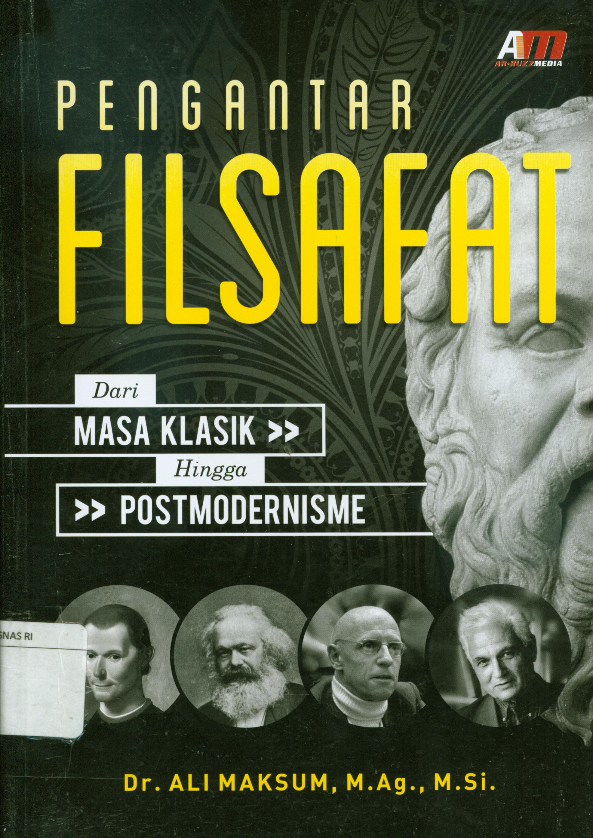 Cover Pengantar filsafat :  dari masa klasik hingga postmodernisme / Ali Maksum ; editor, Aziz Safa