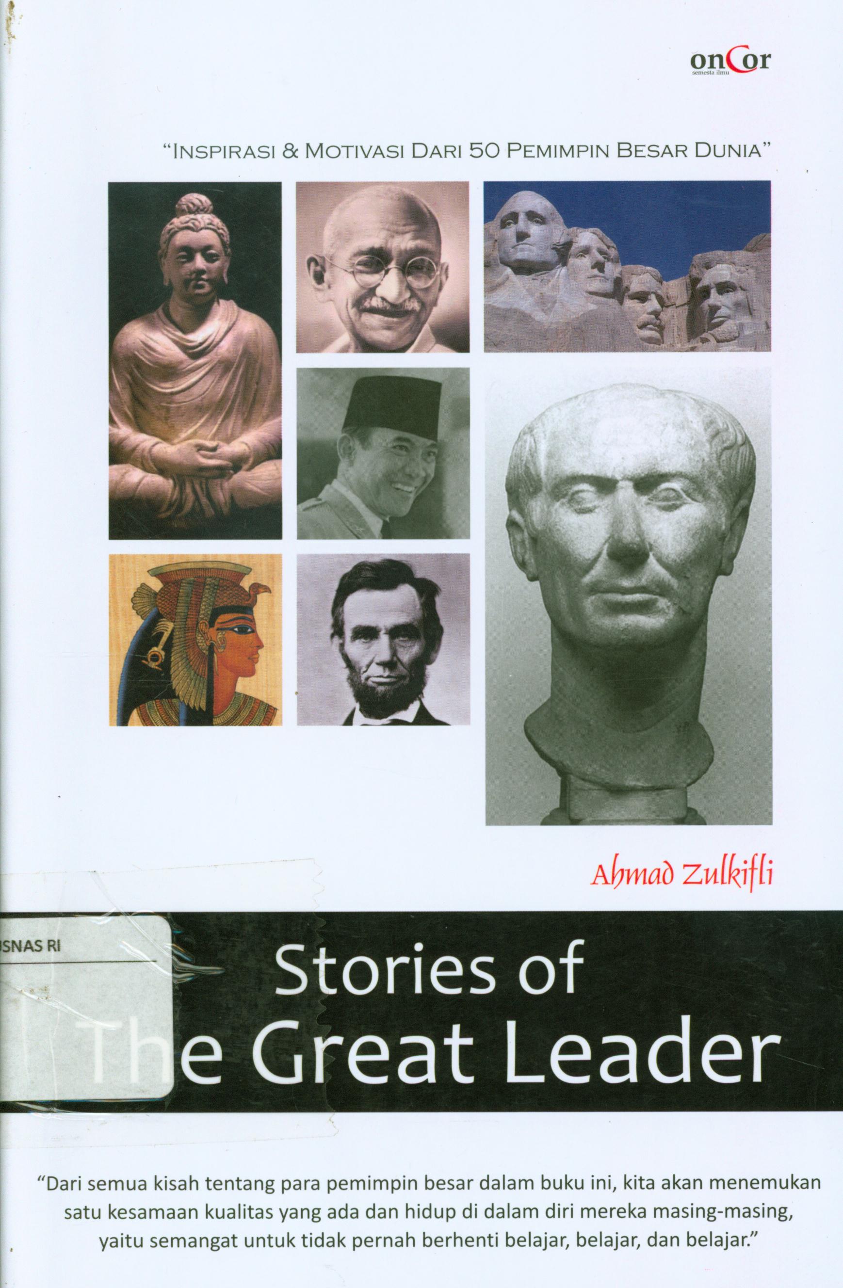 Cover Stories of the great leader / Ahmad Zulkifli ; penyunting, Kojek Rachmatullah