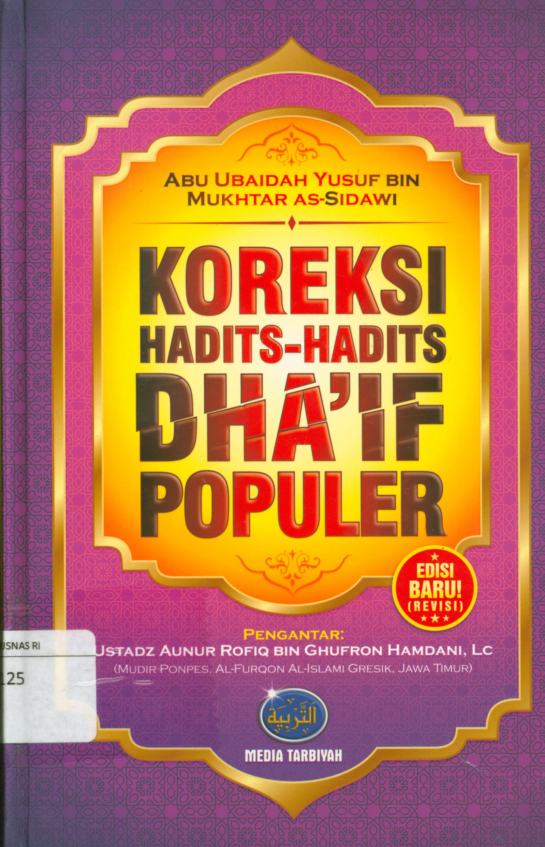 Cover Hadits-hadits dha'if populer / Abu Ubaidah Yusuf bin Mukhtar As-Sidawi