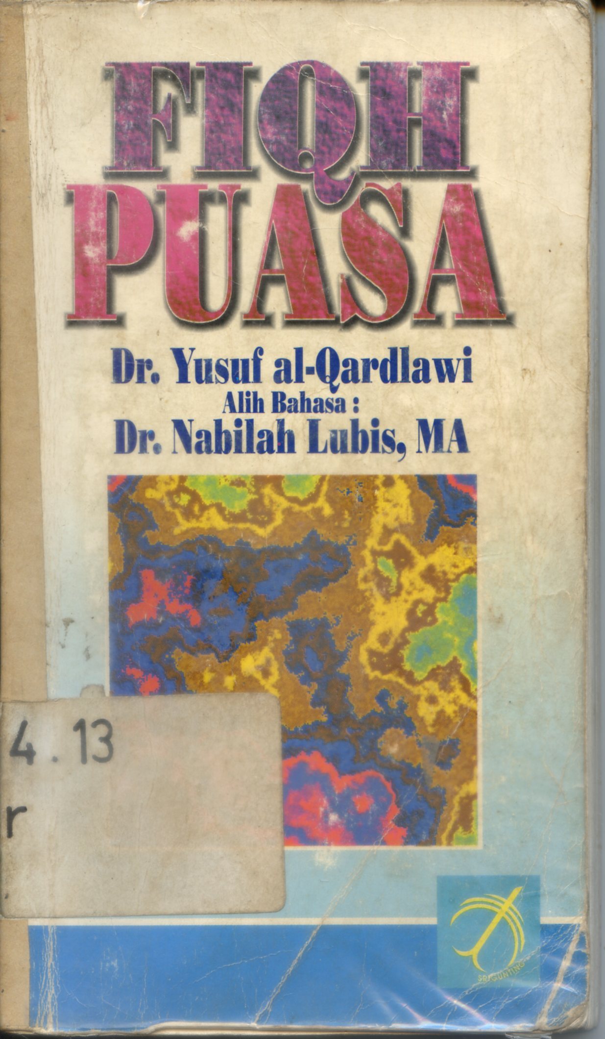 Cover Fiqh puasa / Yusuf al - Qardlawi ; alih bahasa, Nabilah Lubis