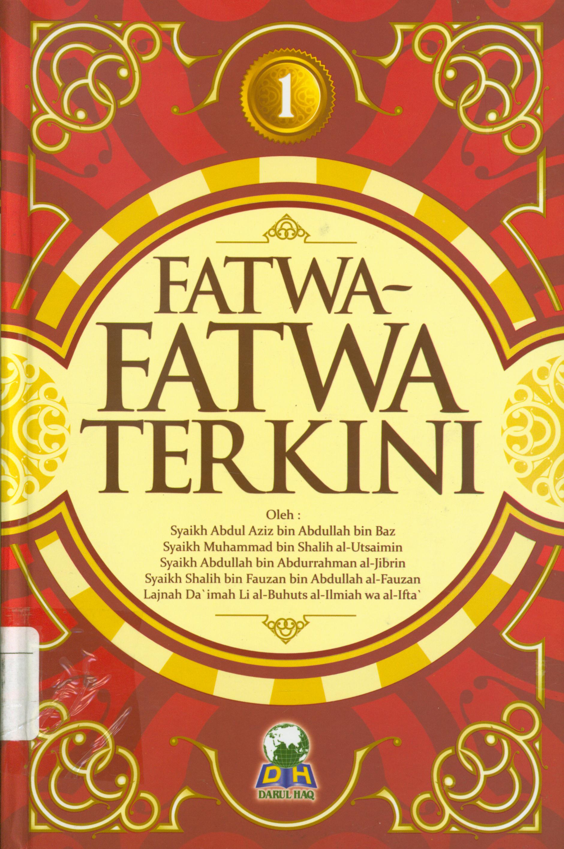 Cover Fatwa-fatwa terkini 1 / Khalid al-Juraisi ; penerjemah, Musthofa Aini, Hanif Yahya, Amir Hamzah