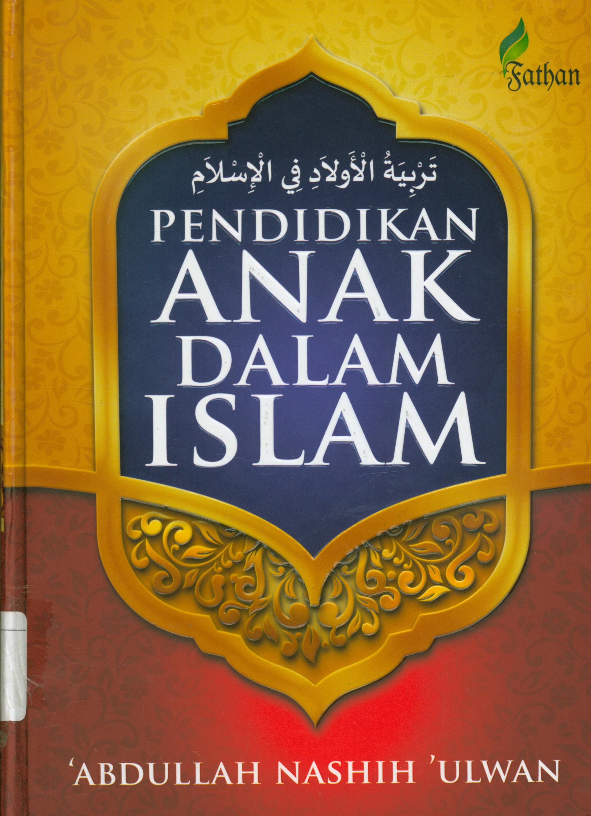 Cover Pendidikan anak dalam islam / Abdullah Nashih 'Ulwan ; penerjemah, Ayit Irpani, penyunting, Tim Fathan Media Prima